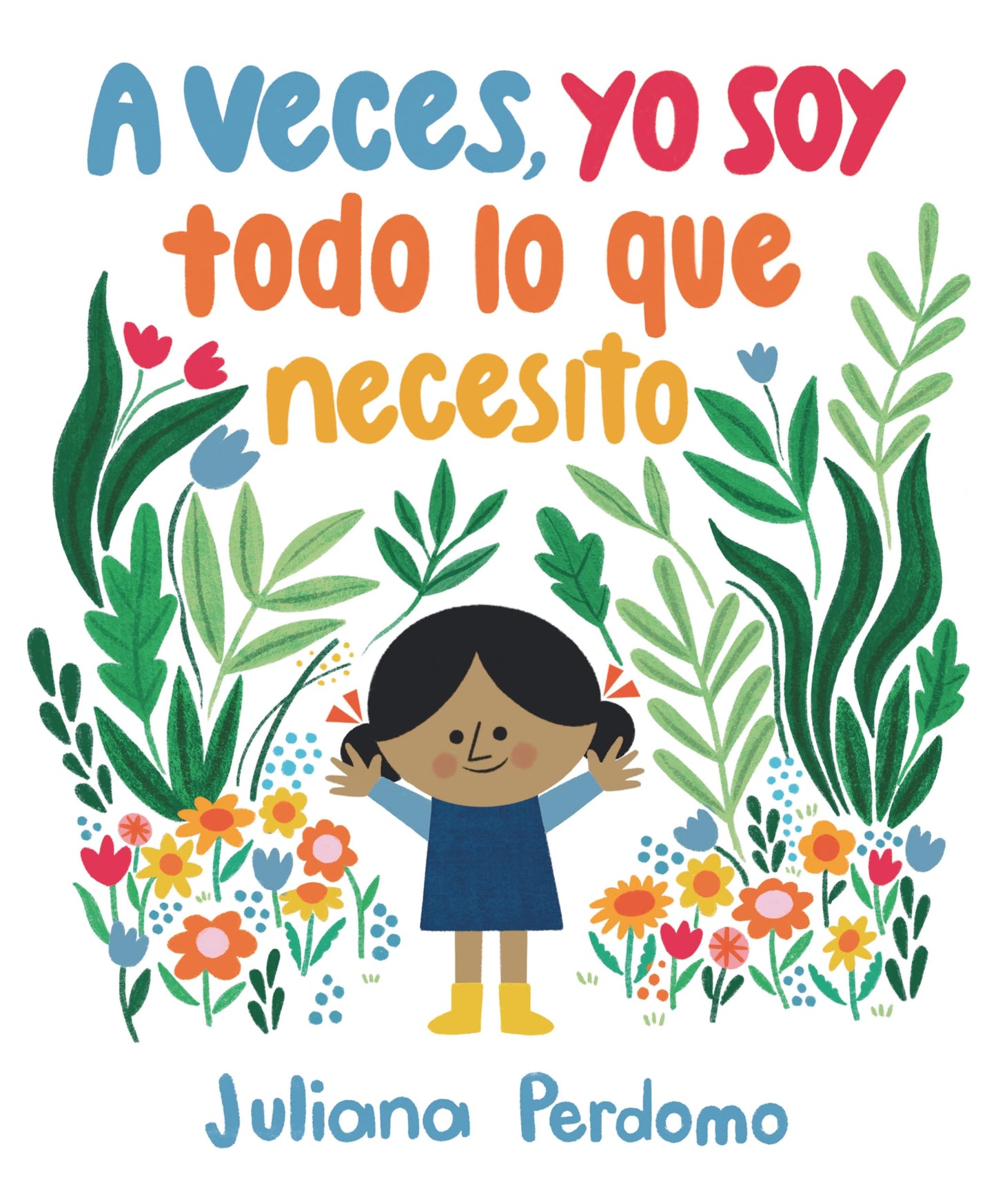 Libro: A veces, yo soy todo lo que necesito (Spanish Edition)