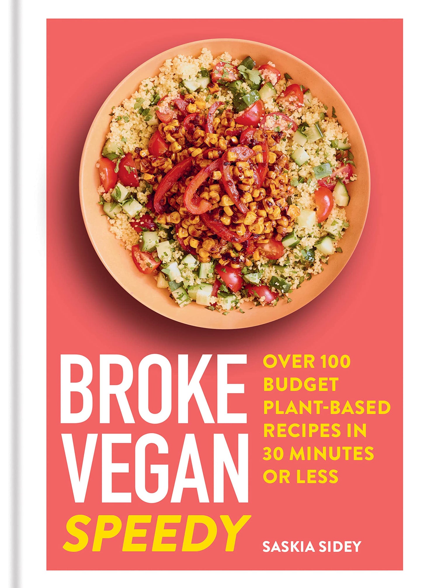 Libro: Broke Vegan: Speedy: Over 100 budget plant-based recipes in 30 minutes or less