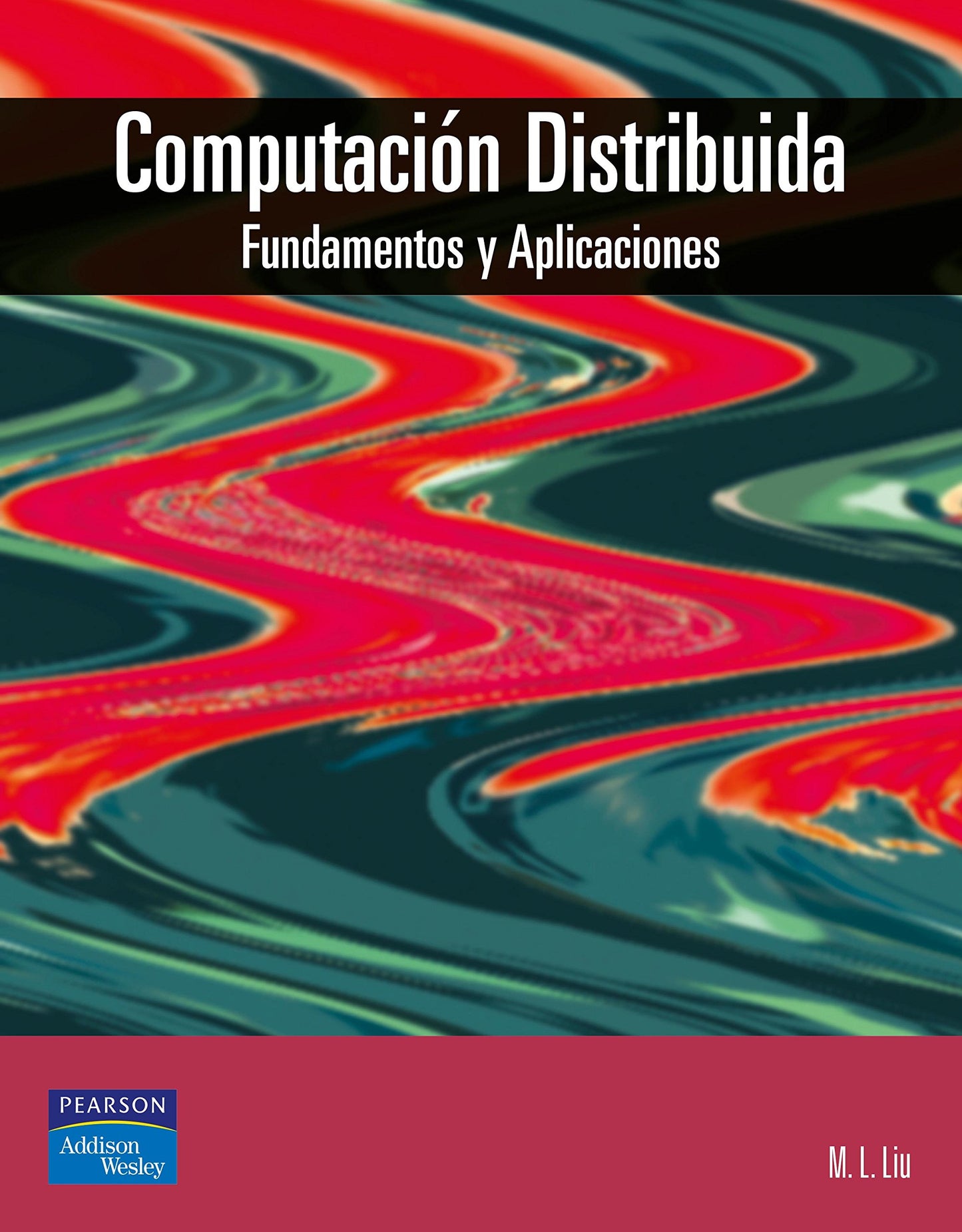 Libro: Computación distribuida: Fundamentos y aplicaciones (SIN COLECCION)