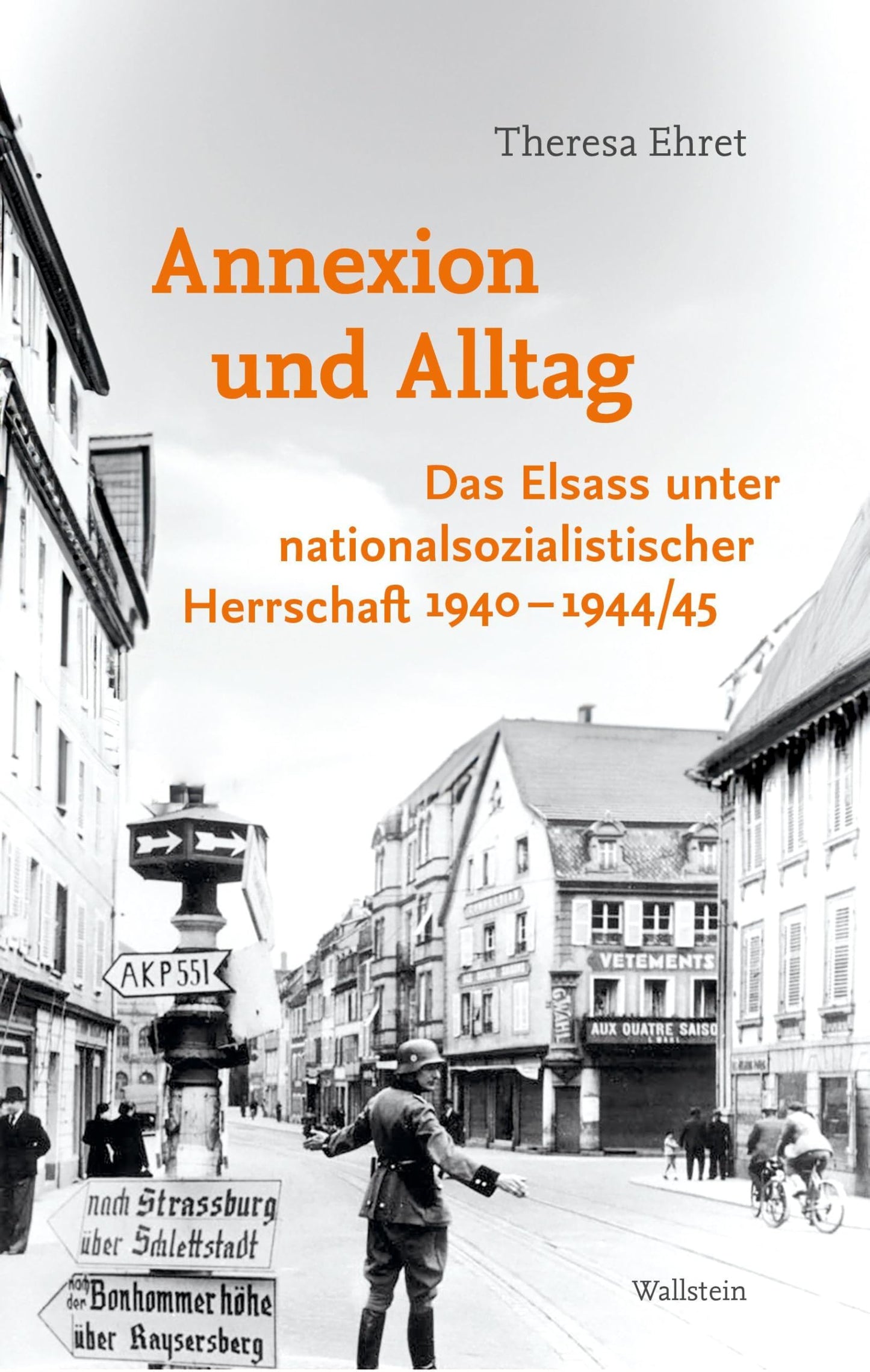 Libro: Annexion und Alltag: Das Elsass unter nationalsozialistischer Herrschaft 1940-1944/45: 2