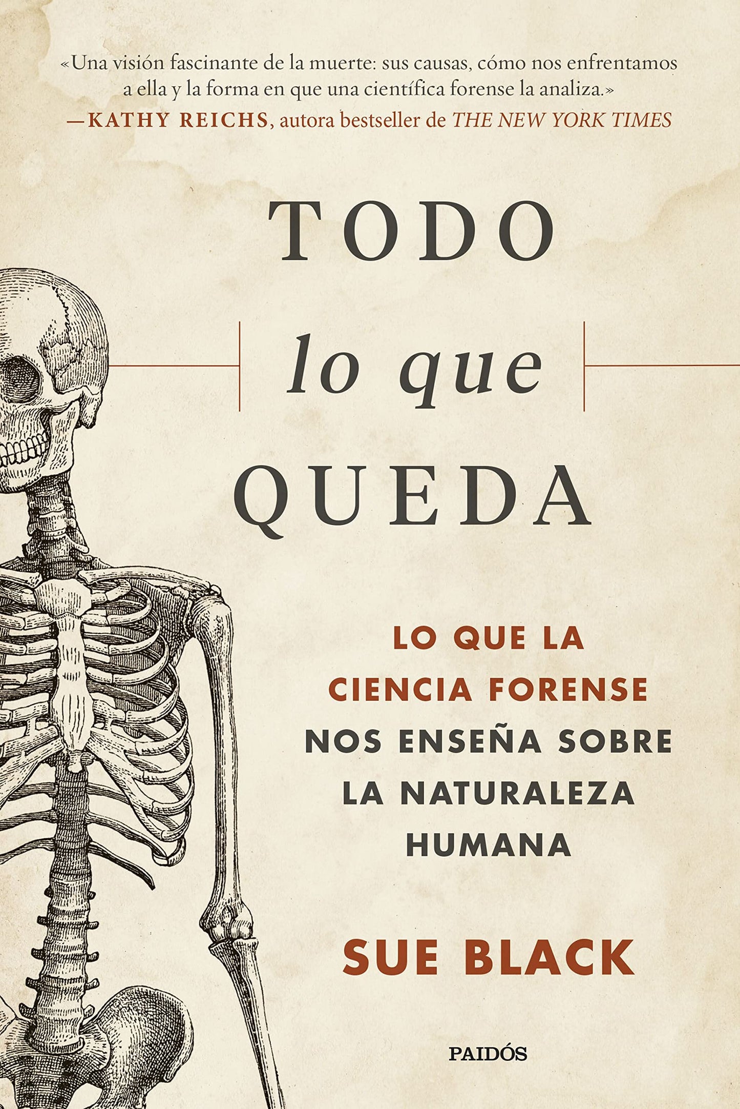 Libro: Todo lo que queda: Lo que la ciencia forense nos enseña sobre la naturaleza humana (Contextos)