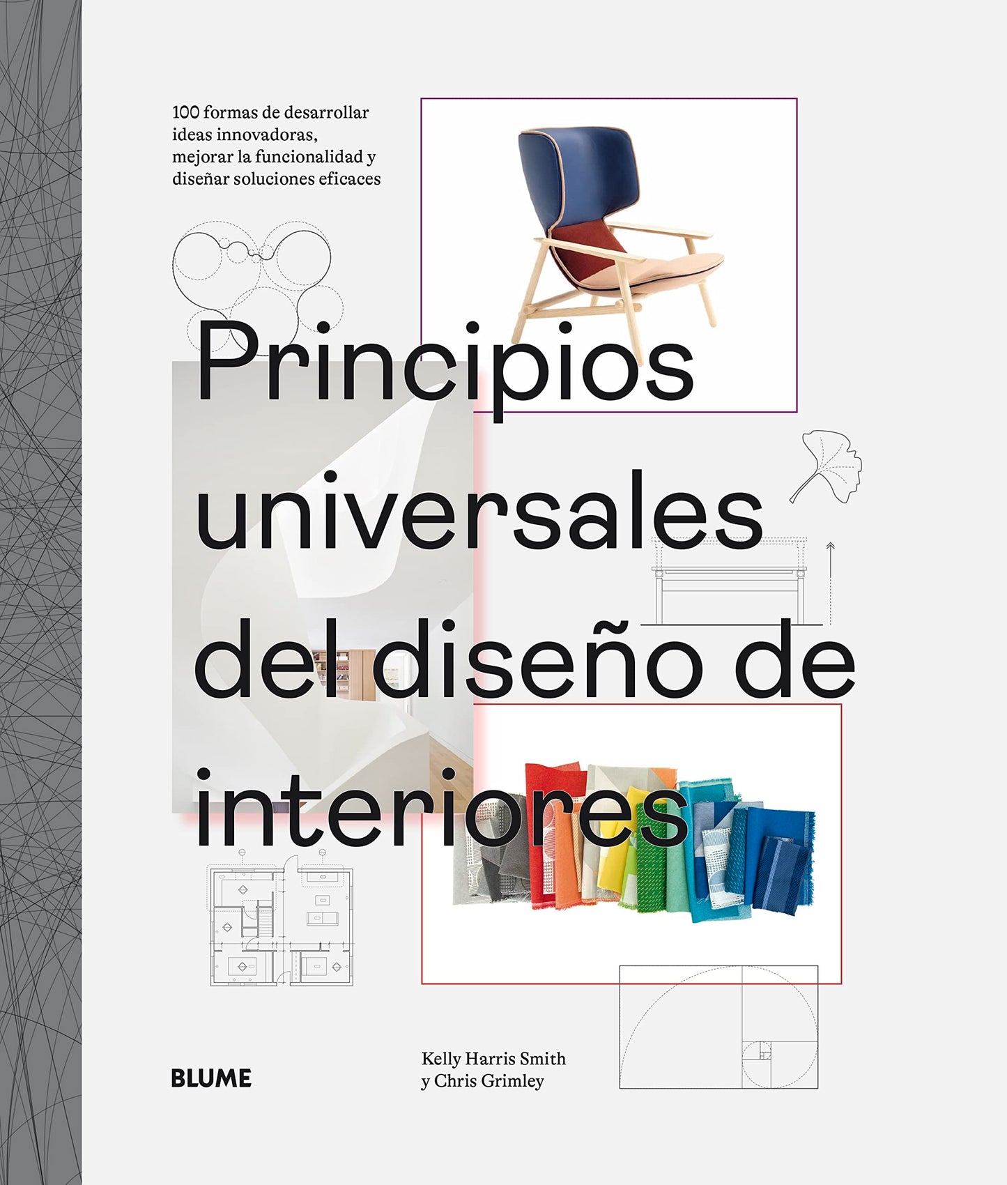 Libro: Principios universales del diseño de interiores: 100 formas de desarrollar ideas innovadoras, mejorar la usabilidad y diseñar soluciones eficaces (SIN COLECCION)