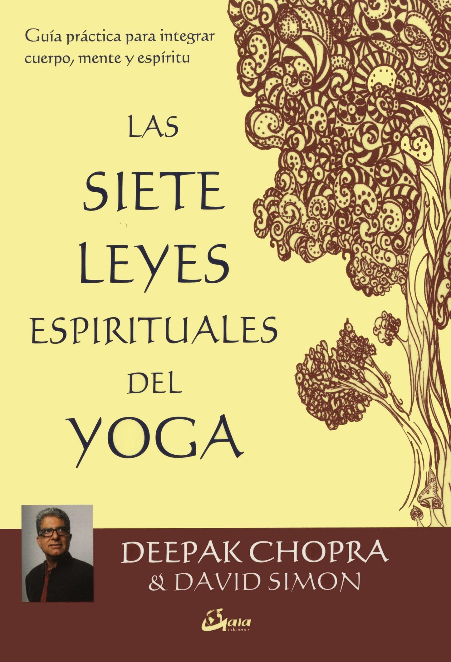 Libro: Las 7 leyes espirituales del Yoga. Guía práctica para integrar cuerpo, mente y espíritu