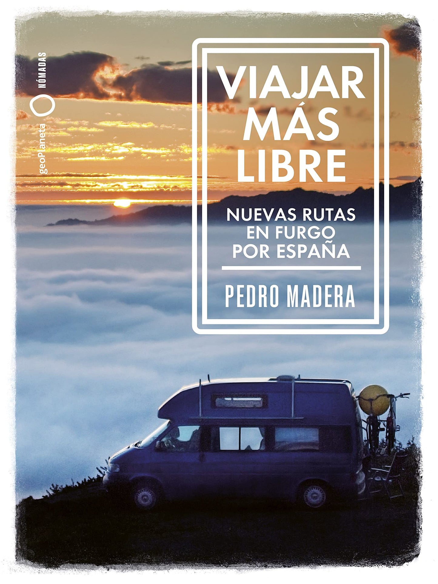 Libro: Viajar más libre - Nuevas rutas en furgo por España