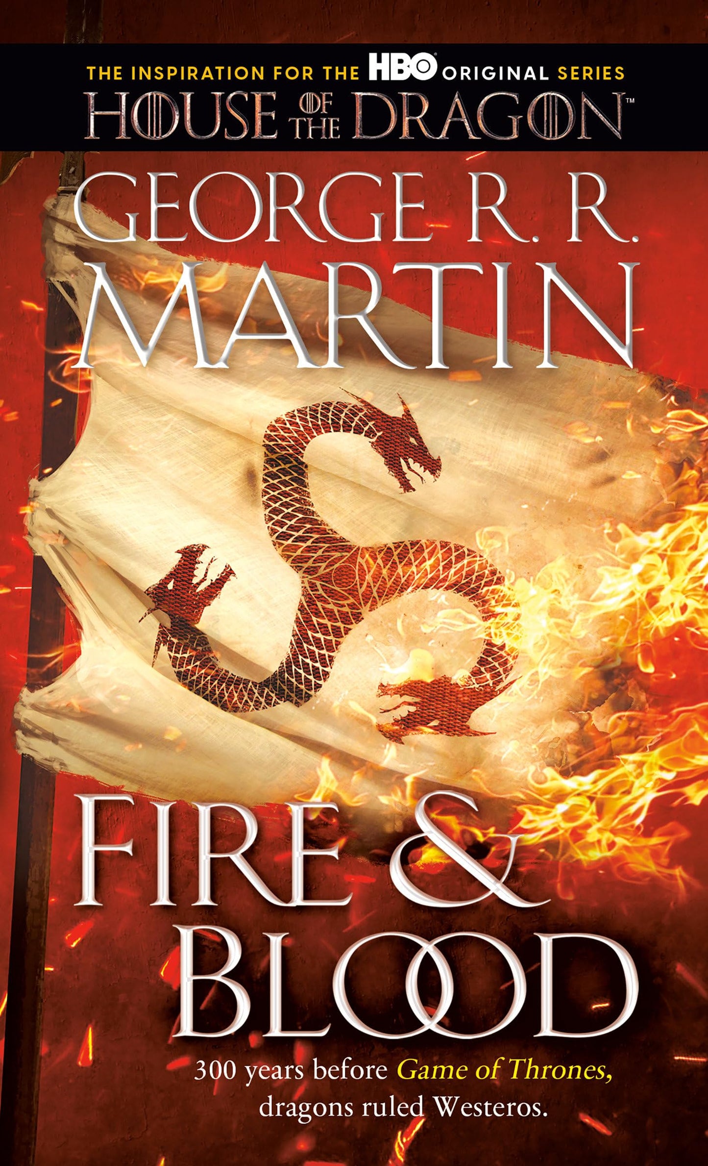 Libro: Fire & Blood: 300 Years Before A Game of Thrones (The Targaryen Dynasty: The House of the Dragon)