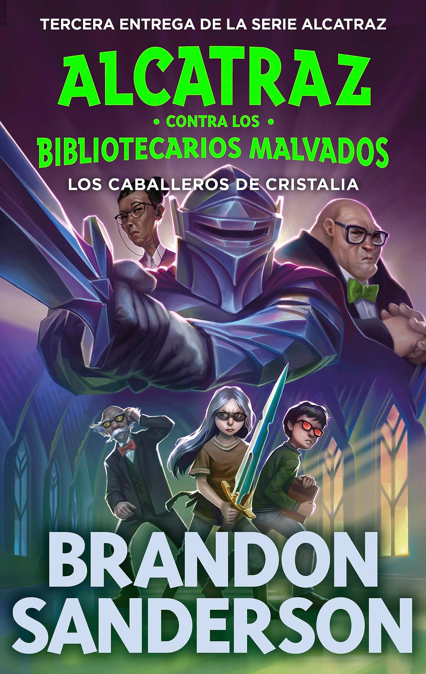 Libro: Los Caballeros de Cristalia (Alcatraz contra los Bibliotecarios Malvados 3) (Brandon Sanderson)