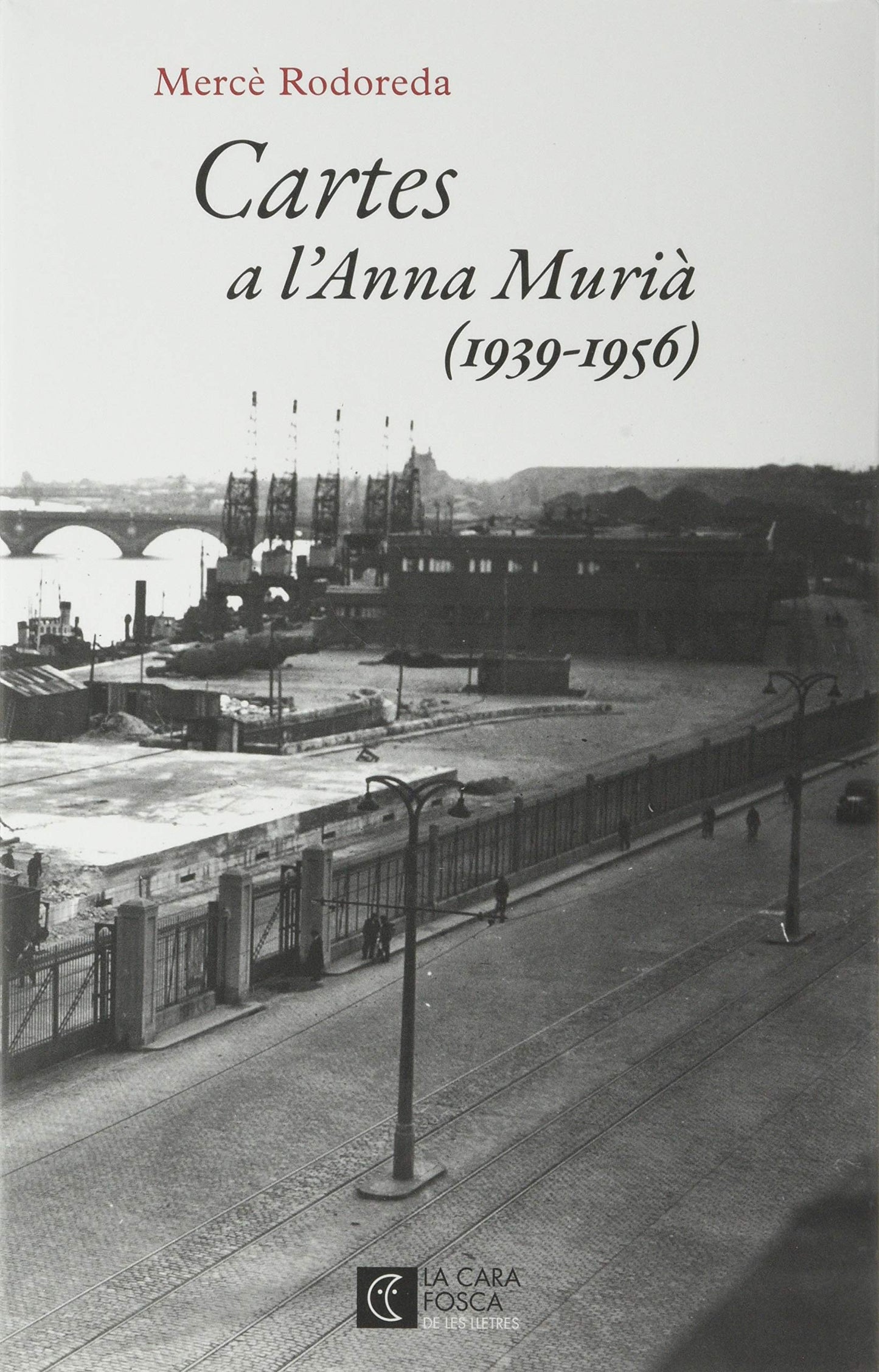 Libro: Cartes a l'Anna Murià: 8 (La Cara Fosca de les Lletres)
