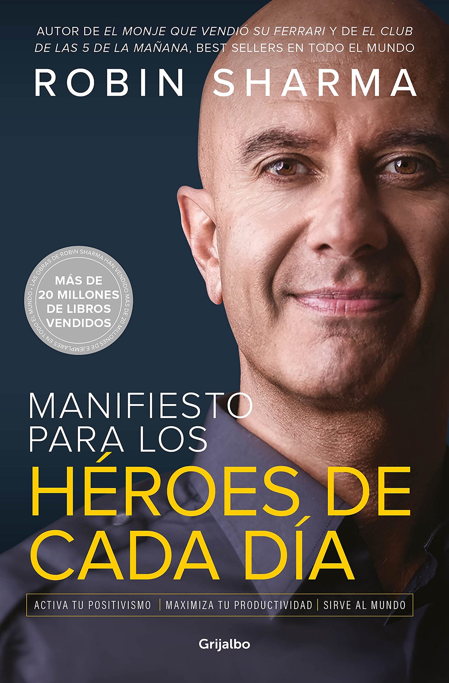Libro: Manifiesto para los héroes de cada día: Activa tu positivismo, maximiza tu productividad, sirve al mundo (Crecimiento personal)
