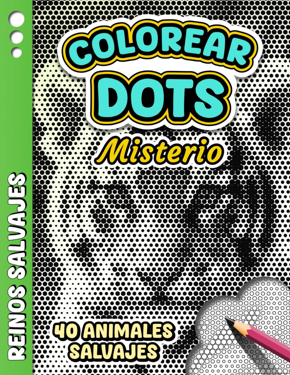 Libro: COLOREAR DOTS MISTERIO – Reinos Salvajes: Libro de Colorear de Puntos Misteriosos Monocromáticos para Adultos – 40 Animales Salvajes para Revelar y ... de Puntos Misteriosos) (Spanish Edition)