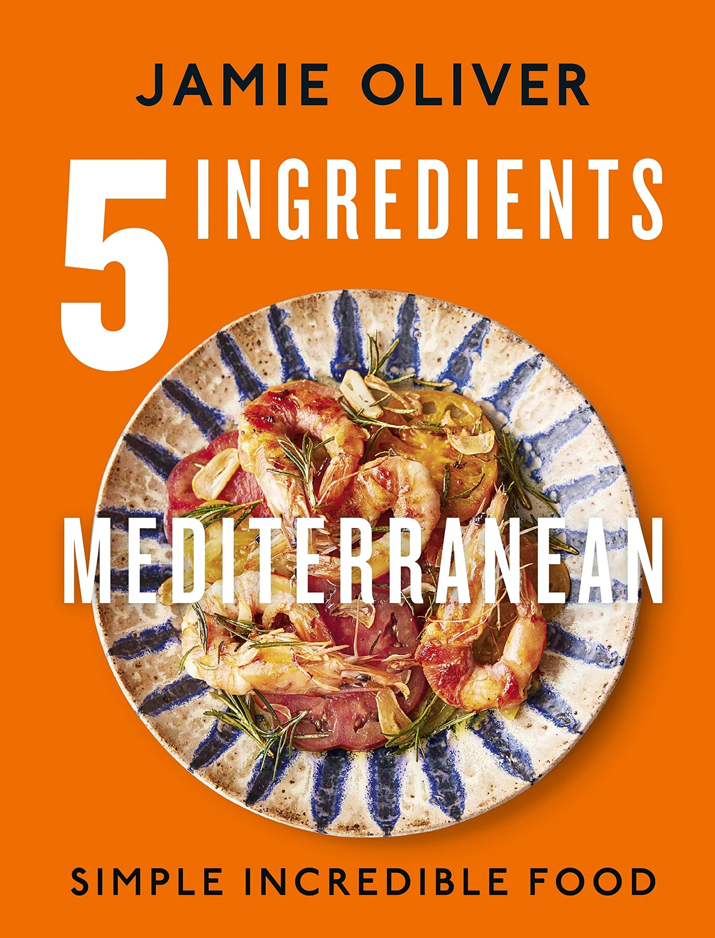 Libro: 5 Ingredients Mediterranean: Simple Incredible Food