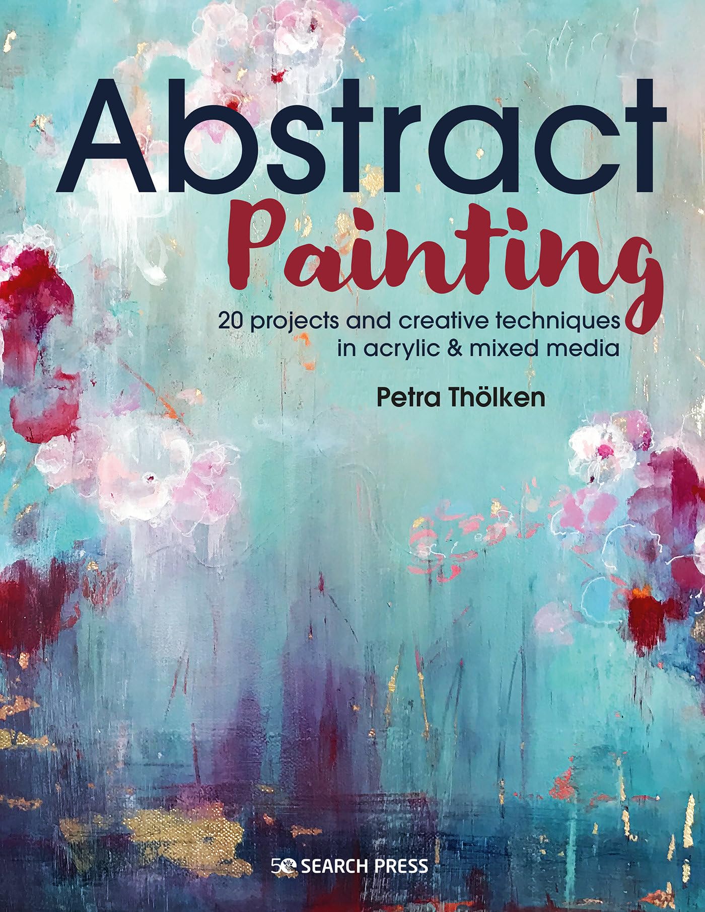 Libro: Abstract Painting: 20 Projects & Creative Techniques in Acrylic & Mixed Media
