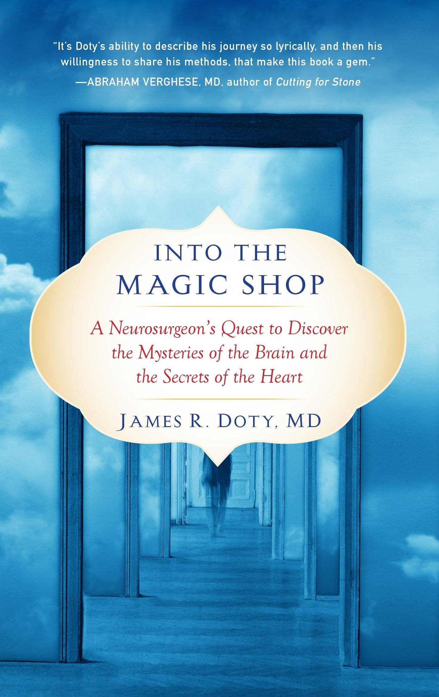 Libro: Into the Magic Shop: A Neurosurgeon's Quest to Discover the Mysteries of the Brain and the Secrets ofthe Heart