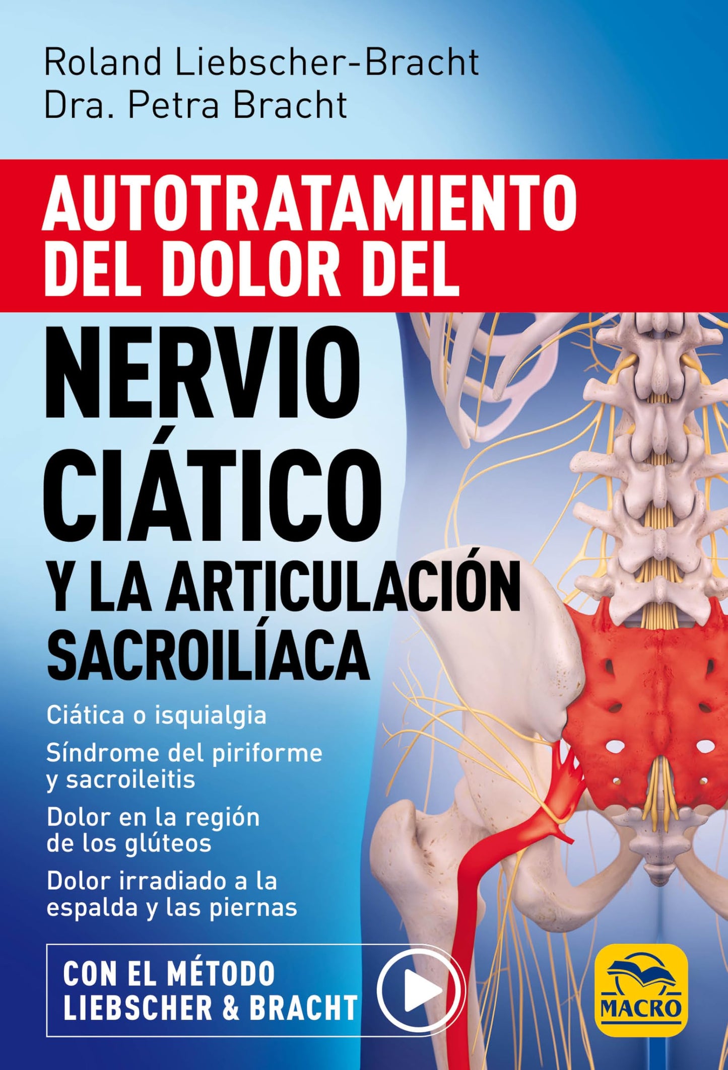 Libro: Autotratamiento del dolor del nervio ciático y la articulación sacroilíaca (BIBLIOTECA DEL BIENESTAR)