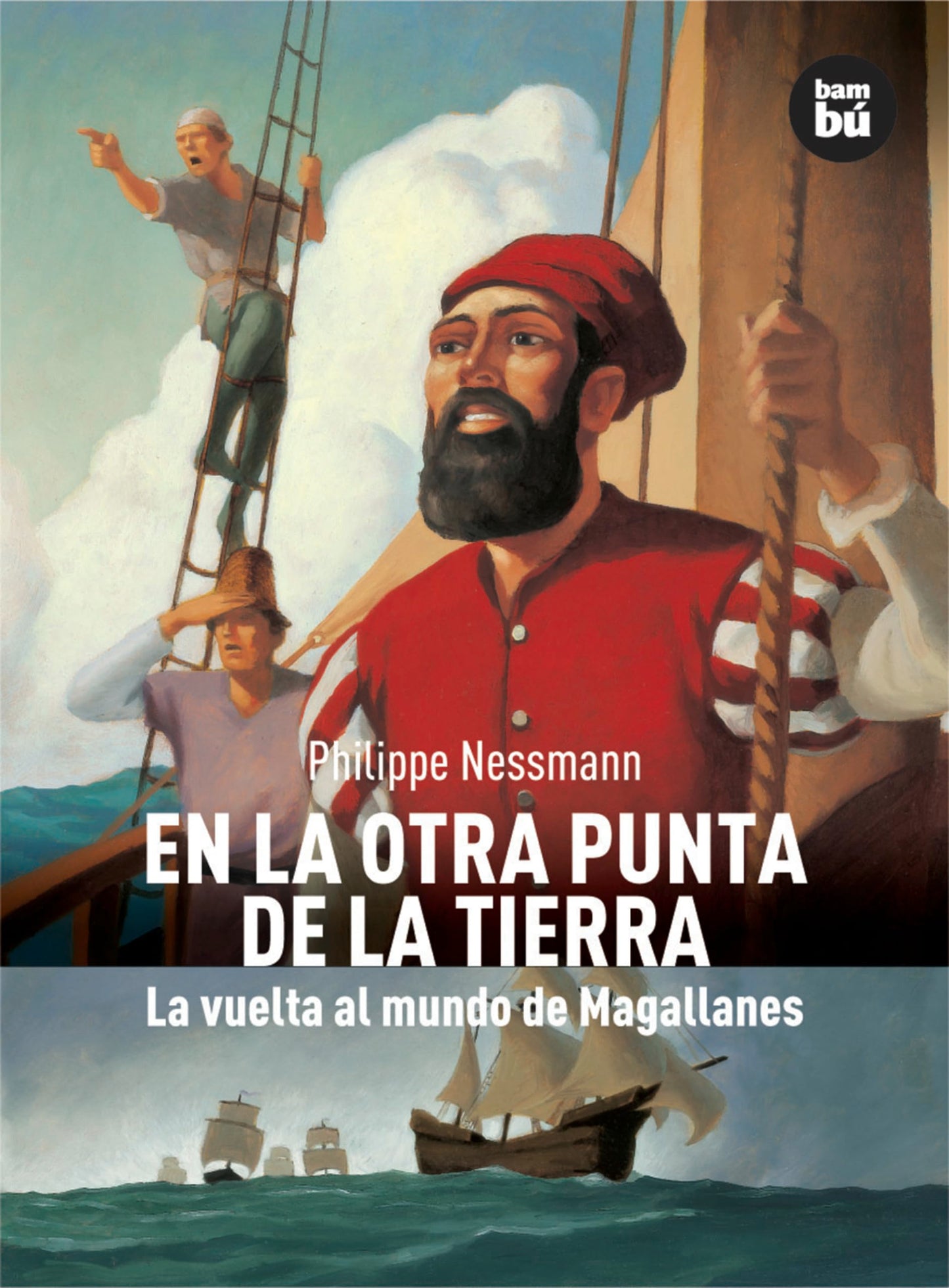 Libro: En la otra punta de la Tierra: La vuelta al mundo de Magallanes (Descubridores del mundo) (Spanish Edition)