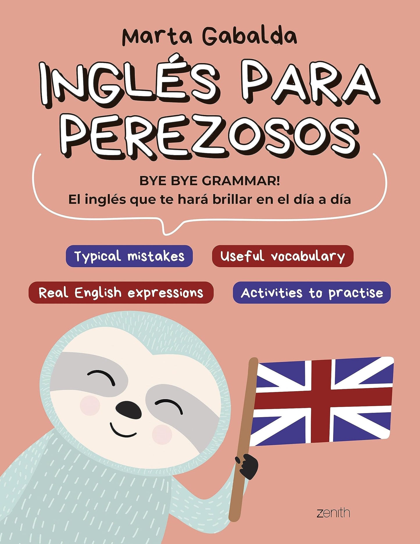 Libro: Inglés para perezosos: BYE BYE GRAMMAR! El inglés que te hará brillar en el día a día (Zenith Original)