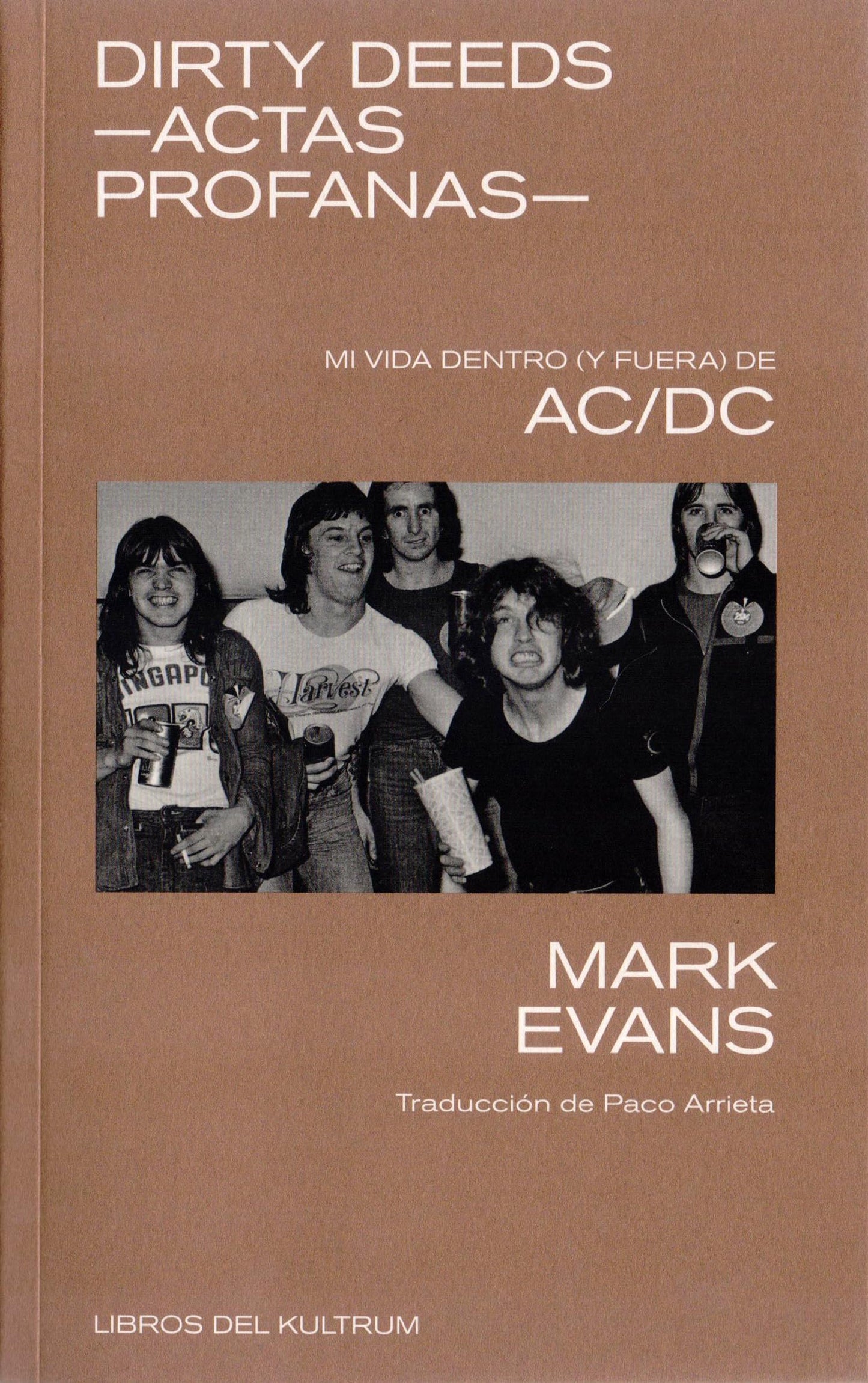 Libro: Dirty Deeds - Actas profanas: Mi vida dentro (y fuera) de AC/DC (Libros del Kultrum)