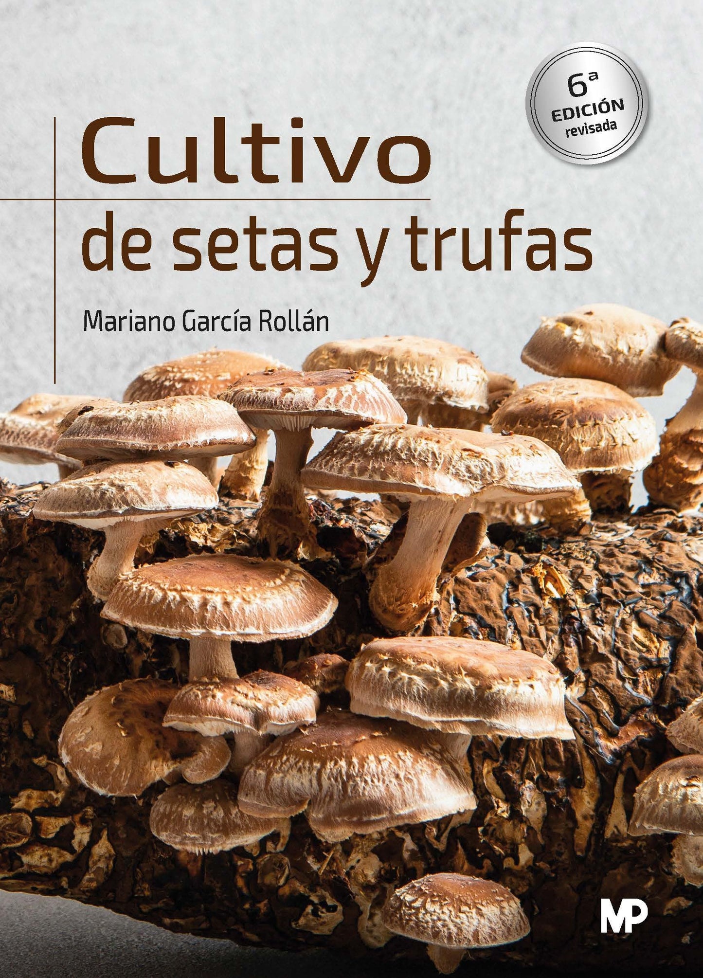 Libro: Cultivo de setas y trufas. 6ª edición (Agricultura)