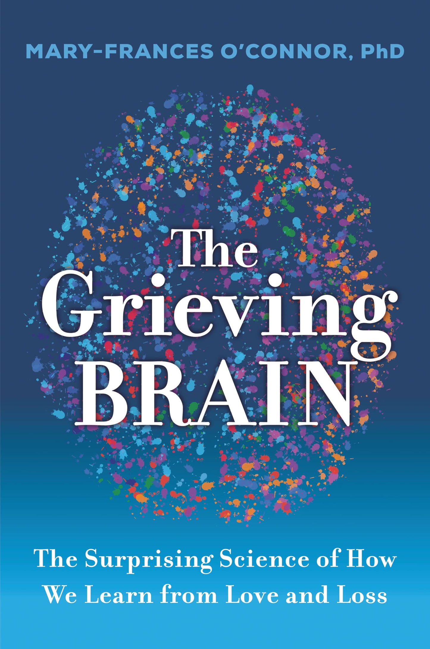 Libro: The Grieving Brain: The Surprising Science of How We Learn from Love and Loss
