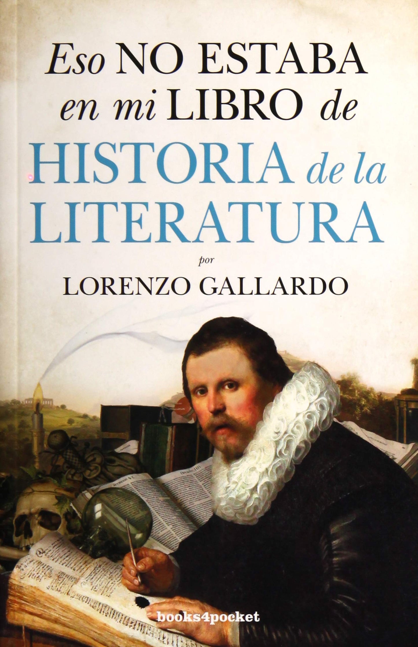 Libro: Eso no estaba en mi libro de Historia de la Literatura (Ensayo y divulgación (Bolsillo))