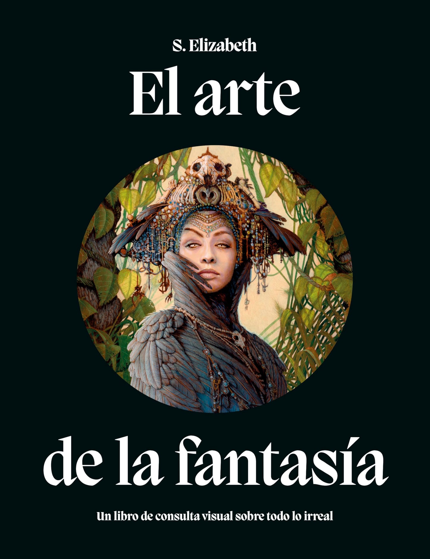 Libro: El arte de la fantasía: Un libro de consulta visual sobre todo lo irreal