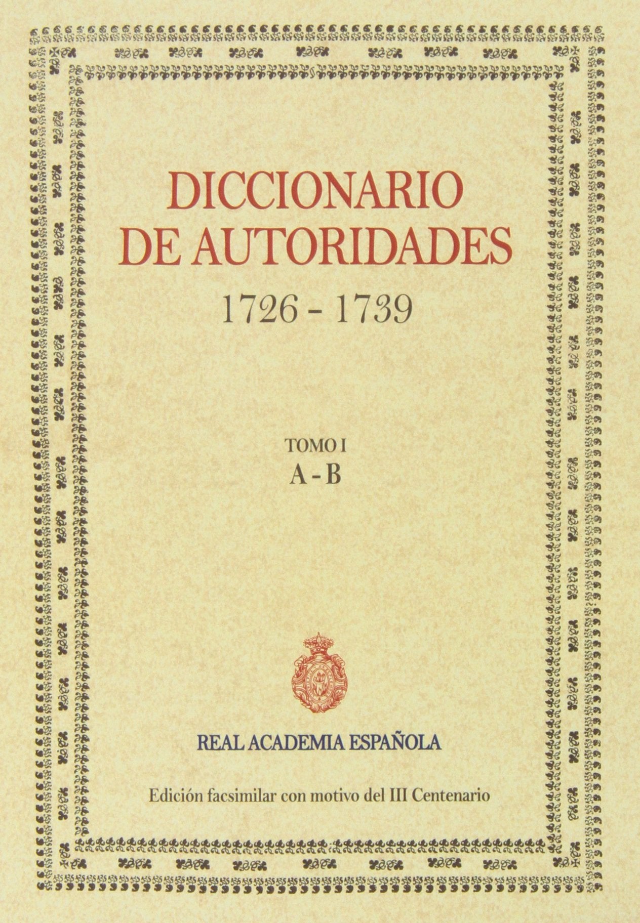 Libro: Diccionario de autoridades (1726-1739) Tomo I: A-B