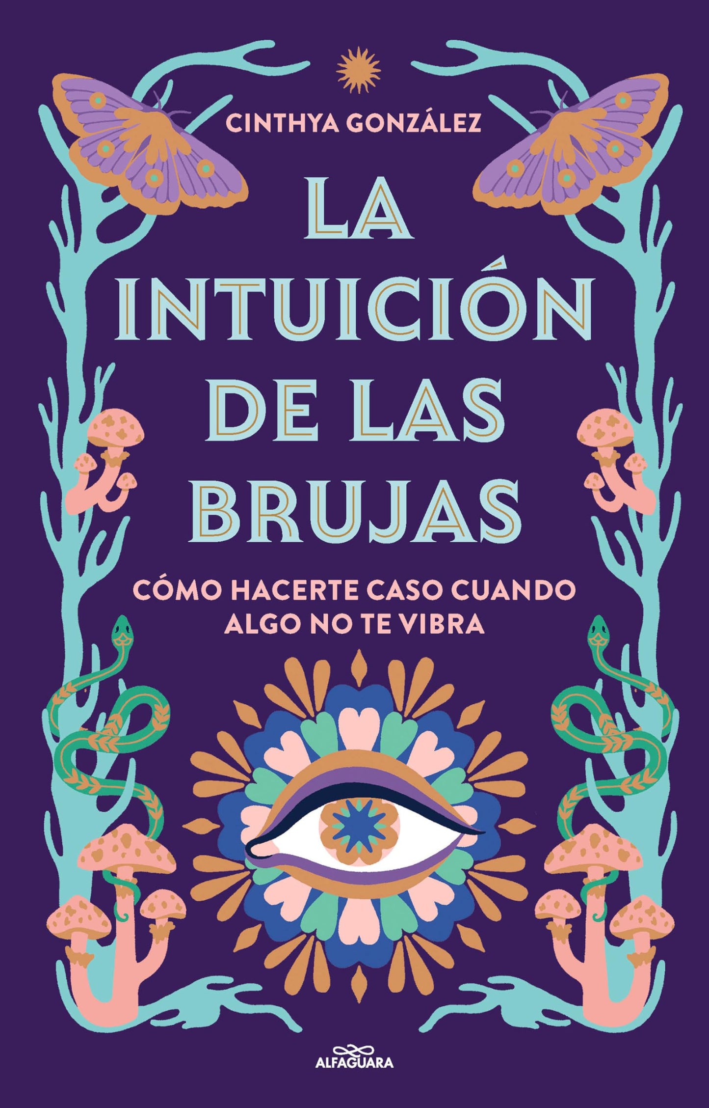 La intuición de las brujas: Cómo hacerte caso cuando algo no te vibra (No ficción ilustrados)