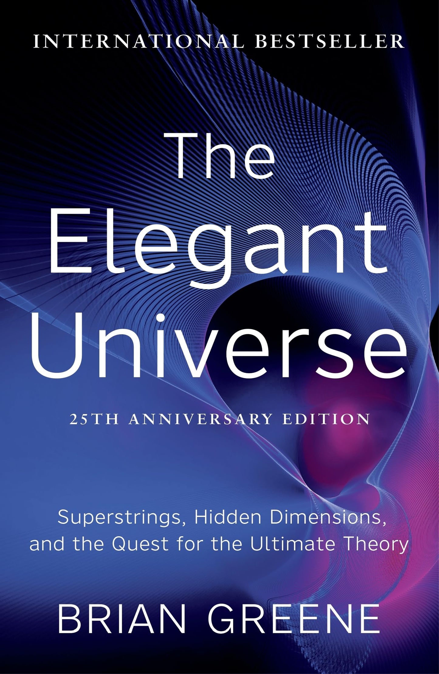 Libro: The Elegant Universe: Superstrings, Hidden Dimensions, and the Quest for the Ultimate Theory