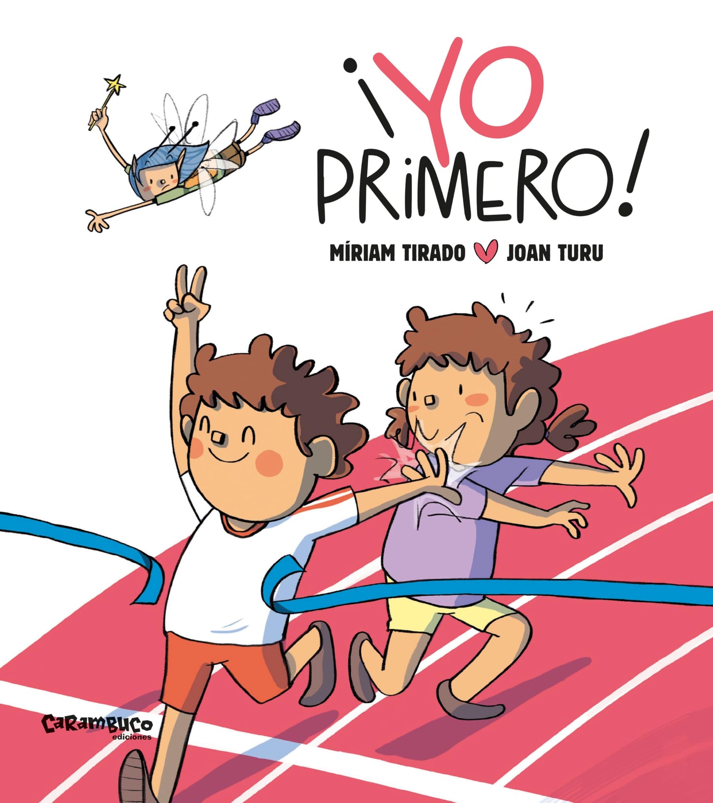 ¡Yo primero! Cuento infantil para gestionar la rivalidad y los celos. Álbum tapa dura. Míriam Tirado. Hada de los volcanes. + 4 años (Calita)