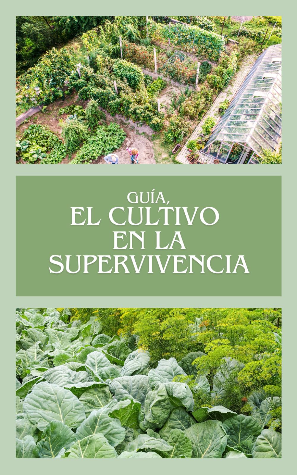 Libro: Guía, El cultivo en la Supervivencia: Libro de cultivo a color 168 páginas (Spanish Edition)