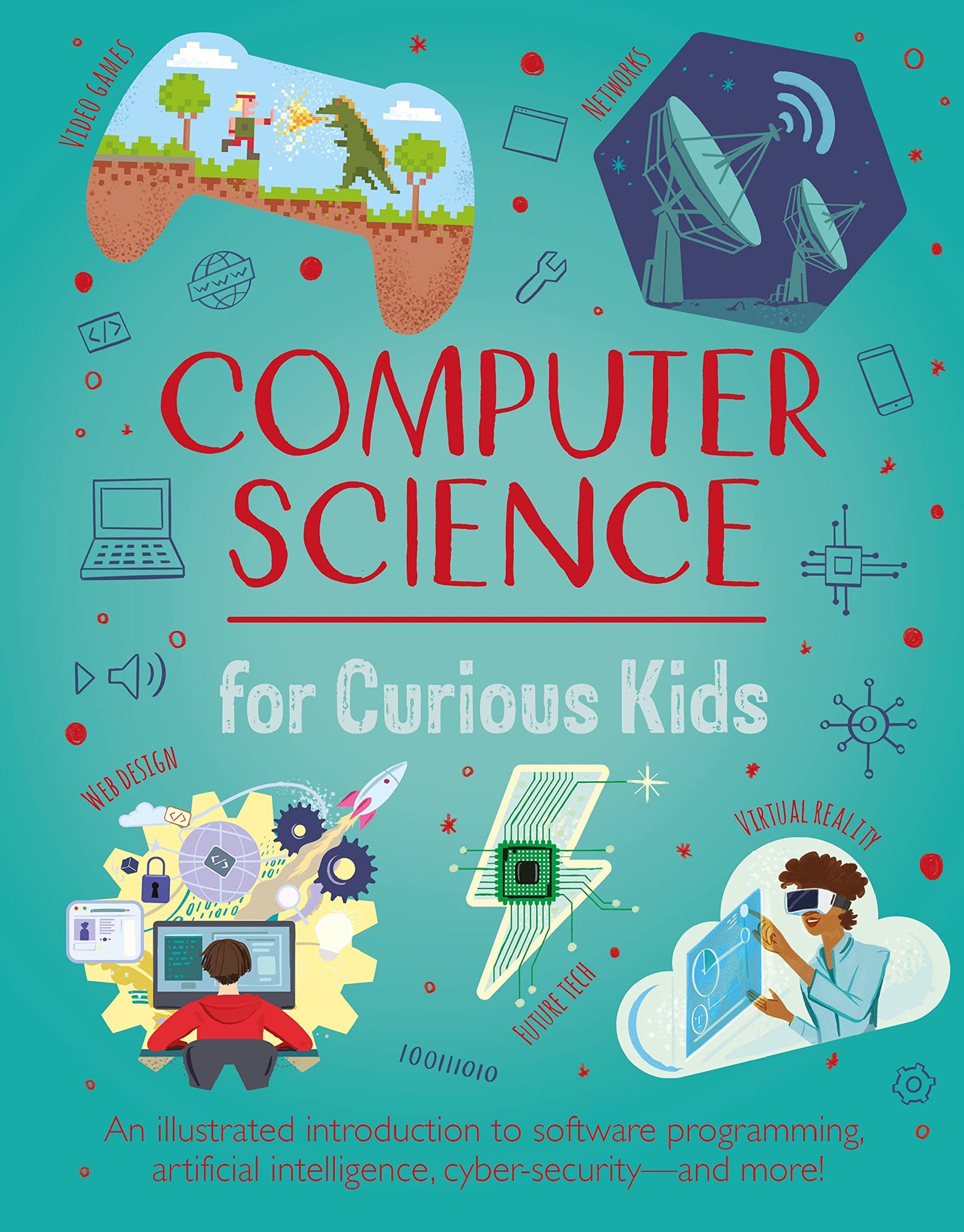 Libro: Arcturus Publishing Ltd Computer Science for Curious Kids An Illustrated Introduction to Software Programming, Artificial Intelligence, Cyber-Securityand More!.