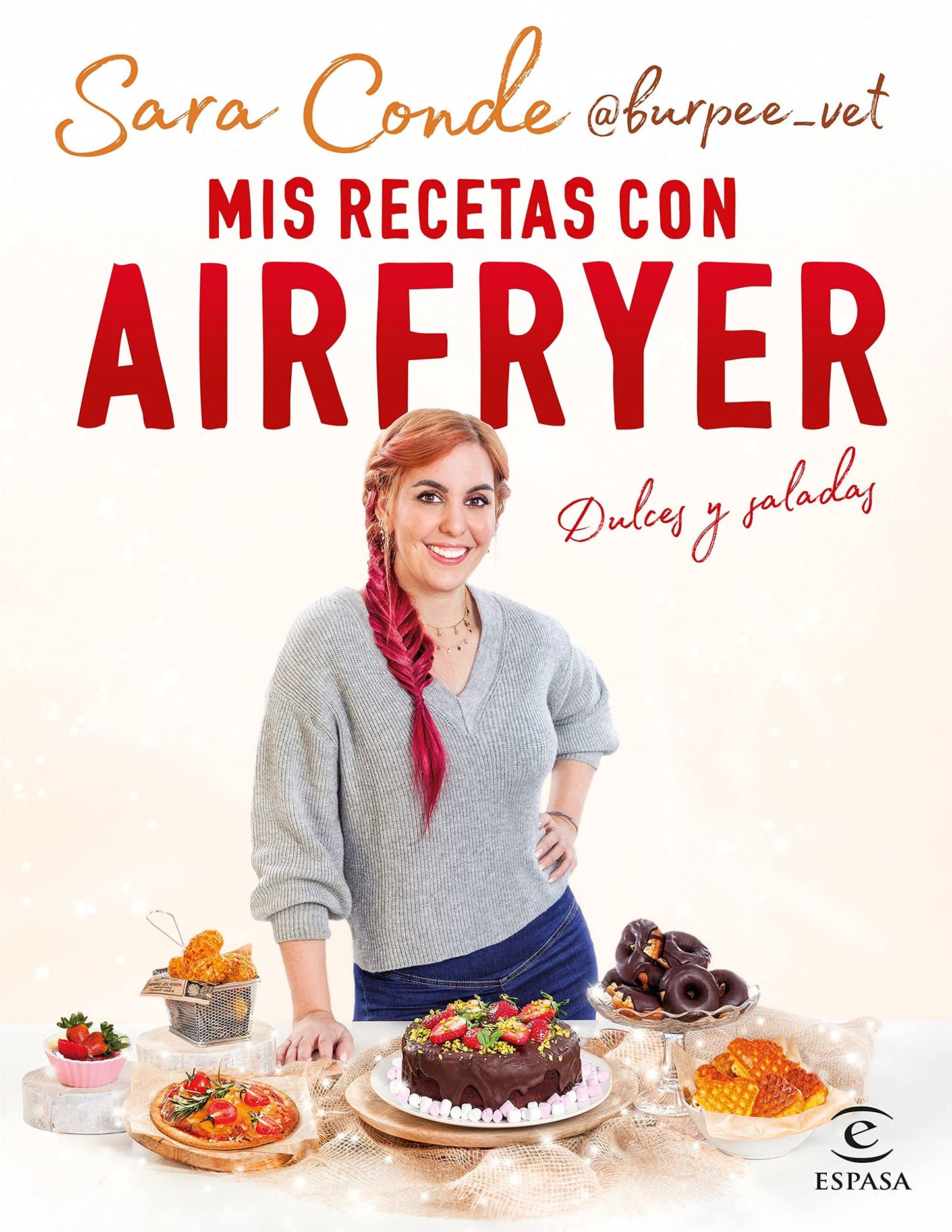 Libro: Mis recetas con airfryer: Dulces y saladas (Espasa Gastronomía)