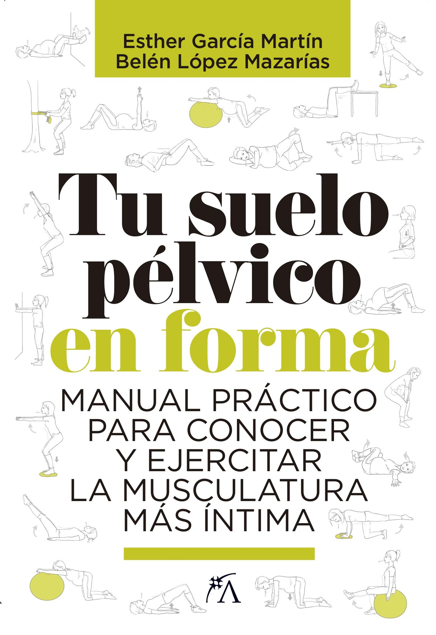 Libro: Tu suelo pélvico en forma: Manual práctico para conocer y ejercitar la musculatura más íntima (Spanish Edition)