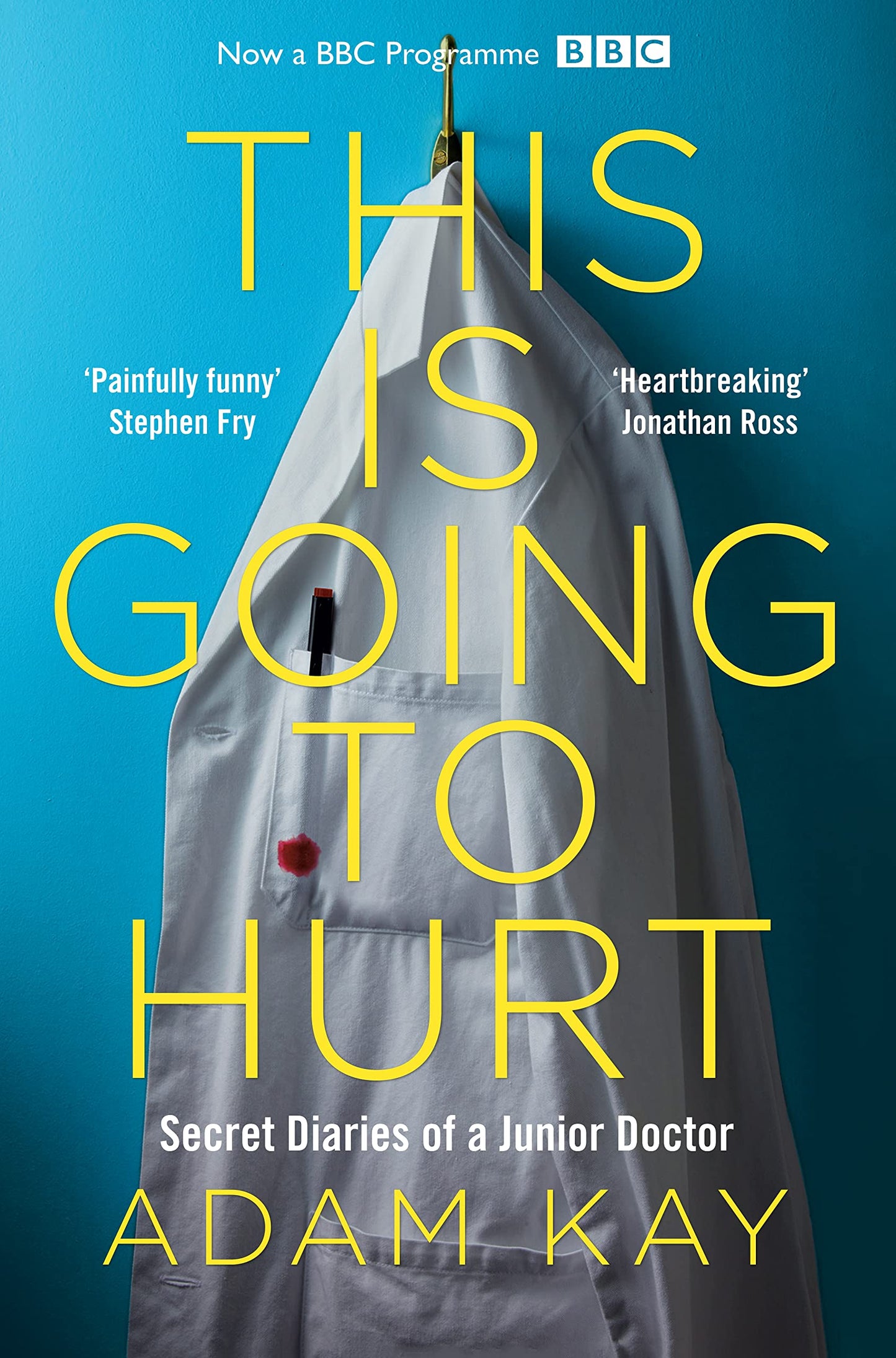 This Is Going To Hurt: secret diaries of a junior doctor