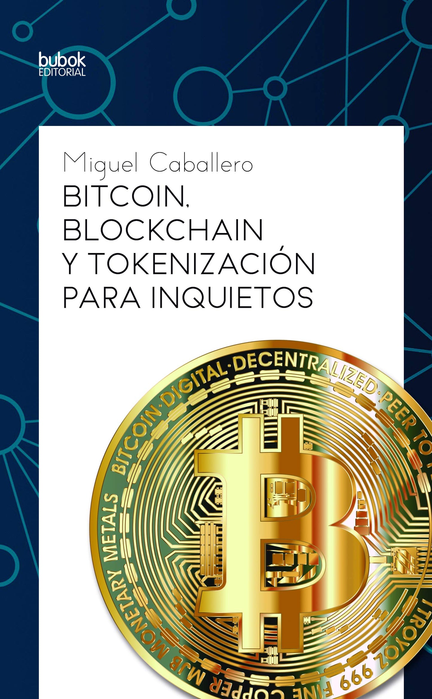 Libro: Bitcoin, blockchain y tokenización para inquietos (Spanish Edition)