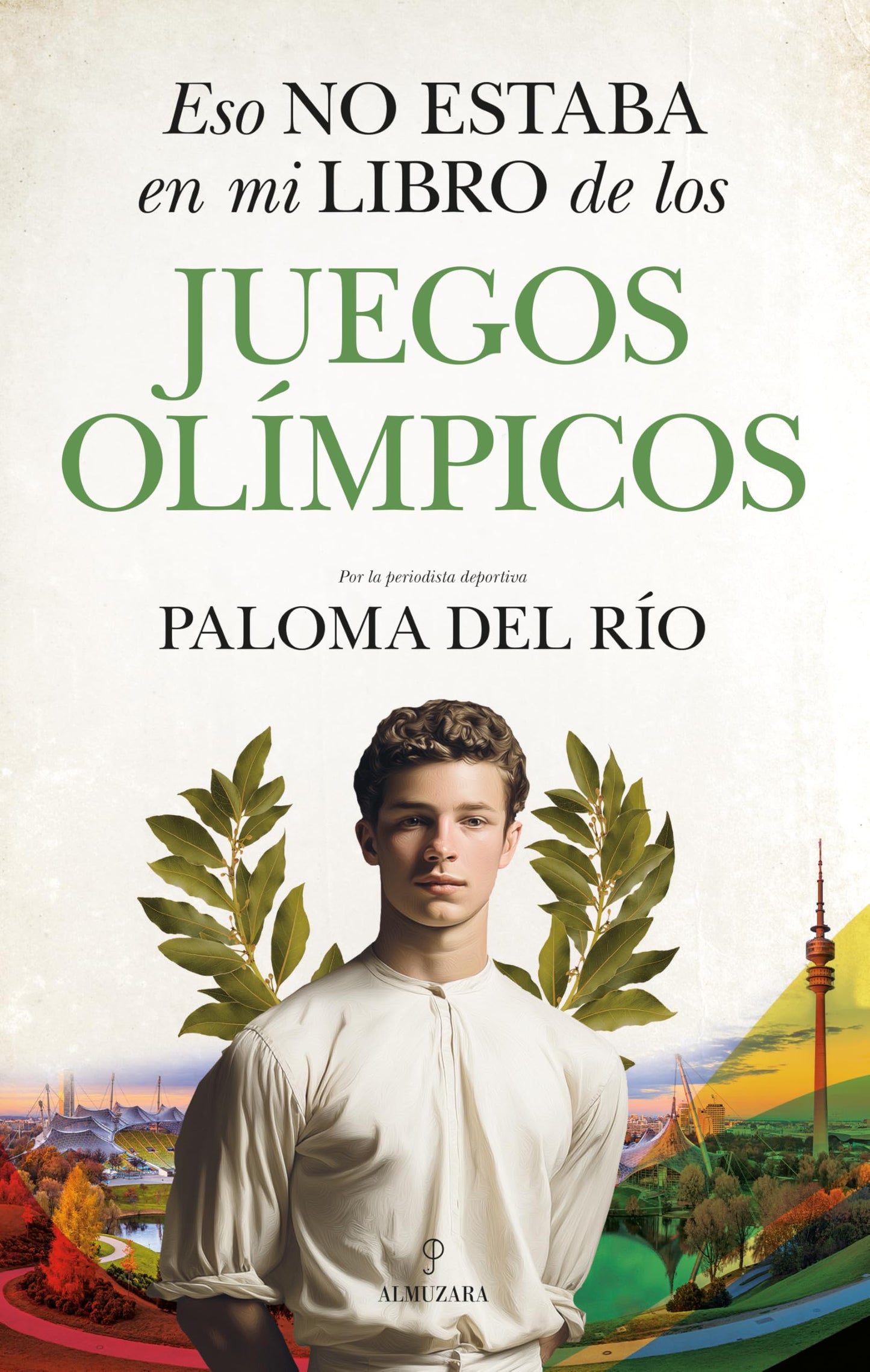 Libro: ESO NO ESTABA EN MI LIBRO DE LOS JUEGOS OLÍMPICOS (Historia)