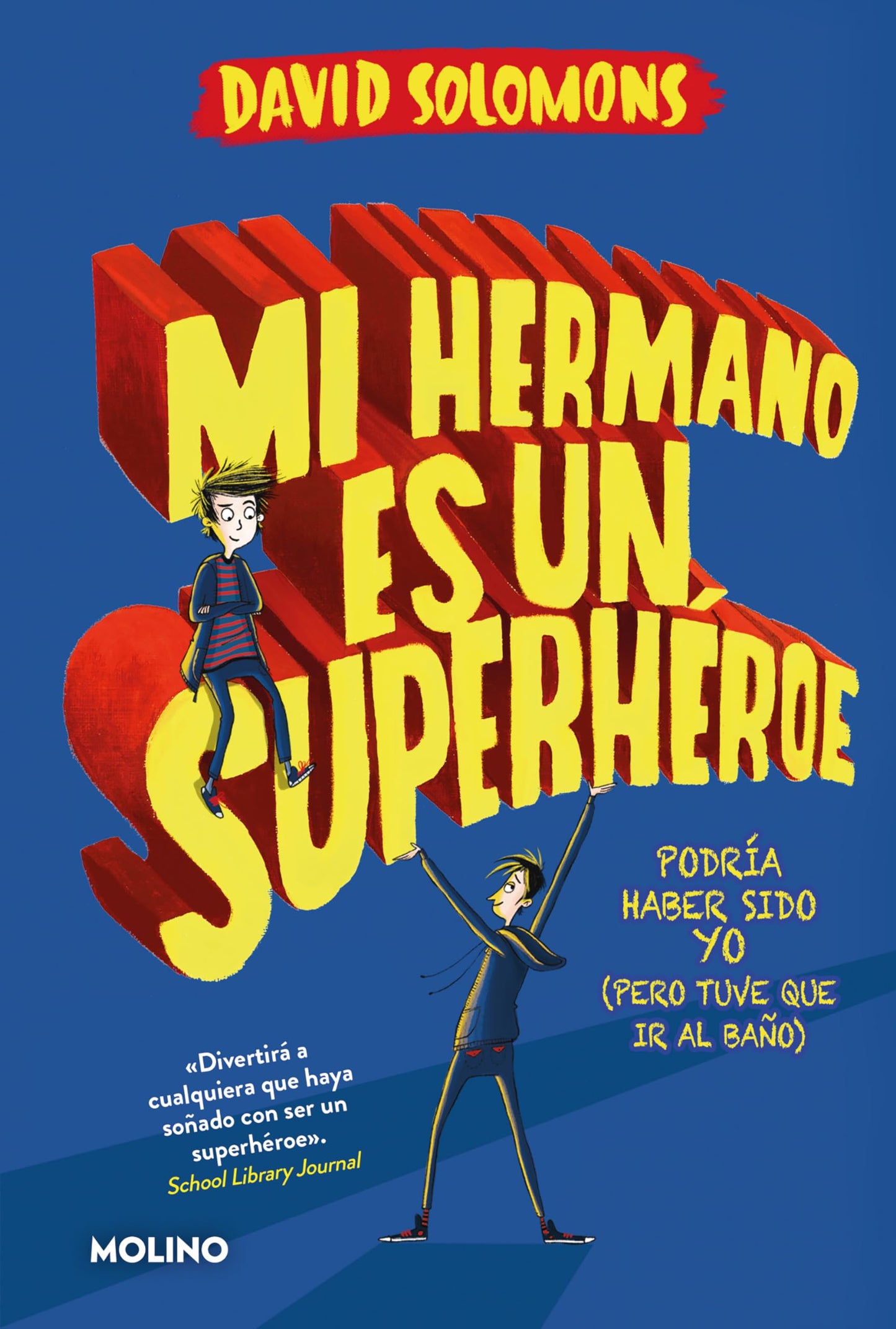 Libro: Mi hermano es un superhéroe (Mi hermano es un superhéroe 1)