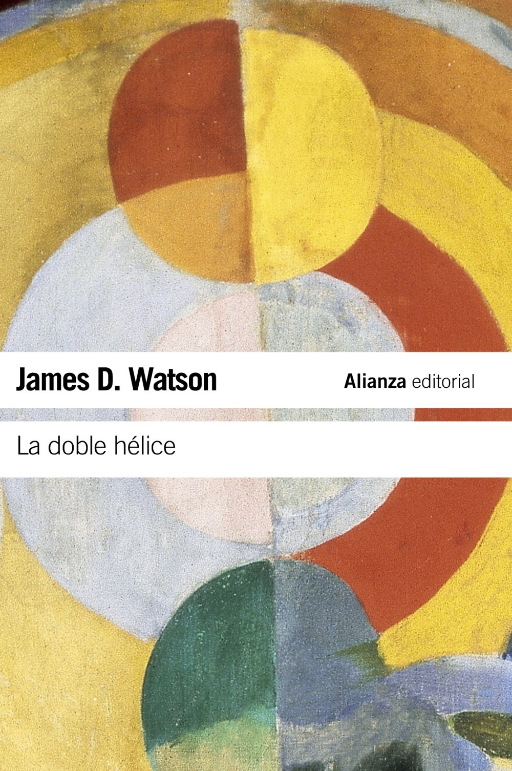 Libro: La doble hélice: Relato personal del descubrimiento de la estructura del ADN (El libro de bolsillo - Ciencias)