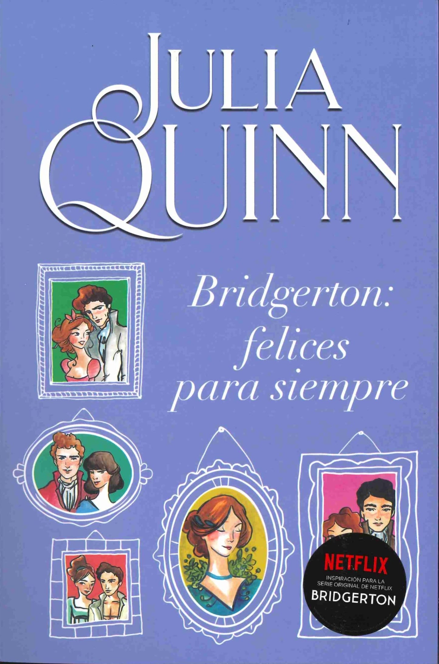 Bridgerton: FELICES para Siempre: Felices para siempre/ Happily Ever After (Titania época)