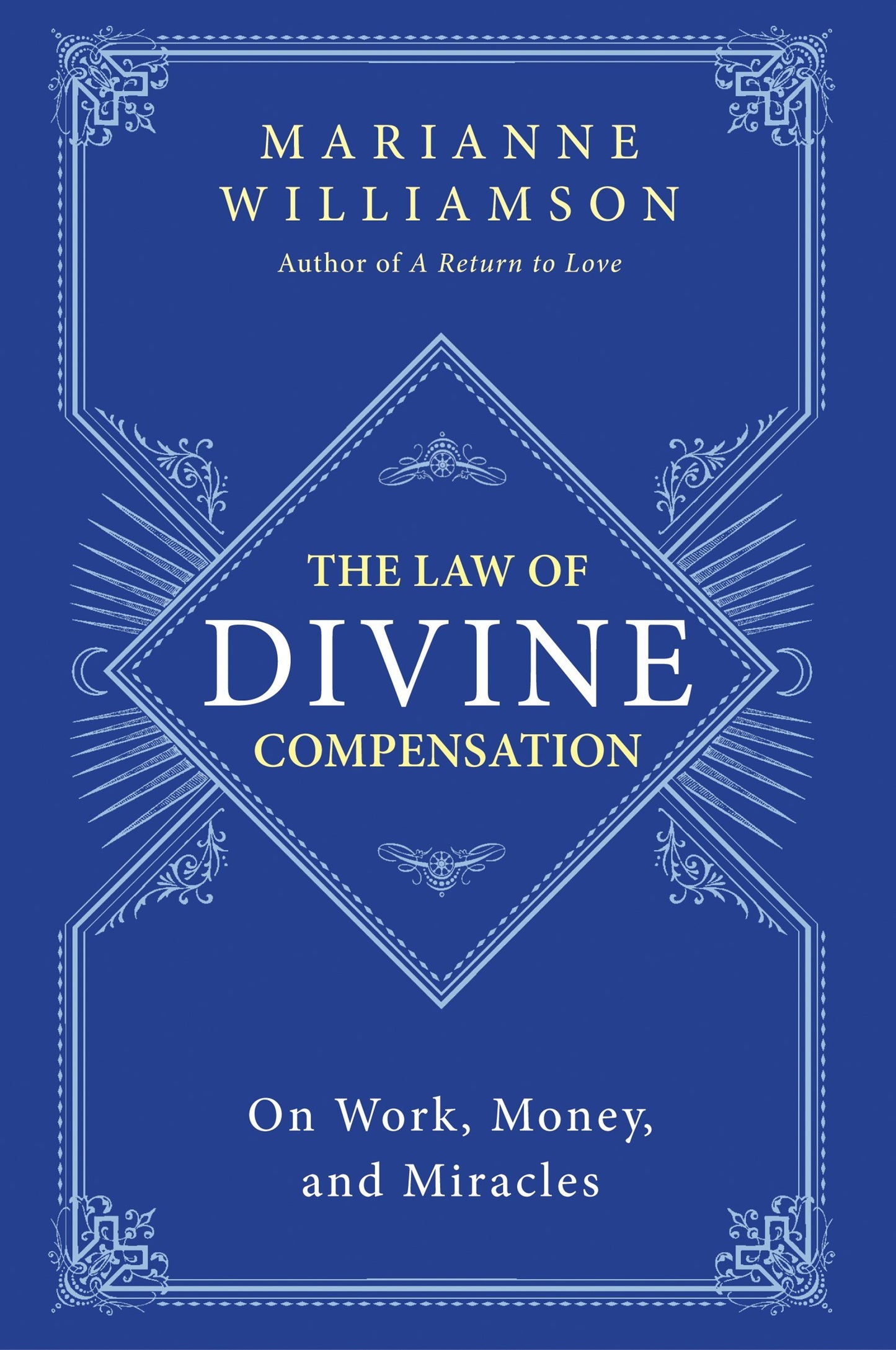 Libro: The Law of Divine Compensation: On Work, Money, and Miracles (The Marianne Williamson Series, 21)