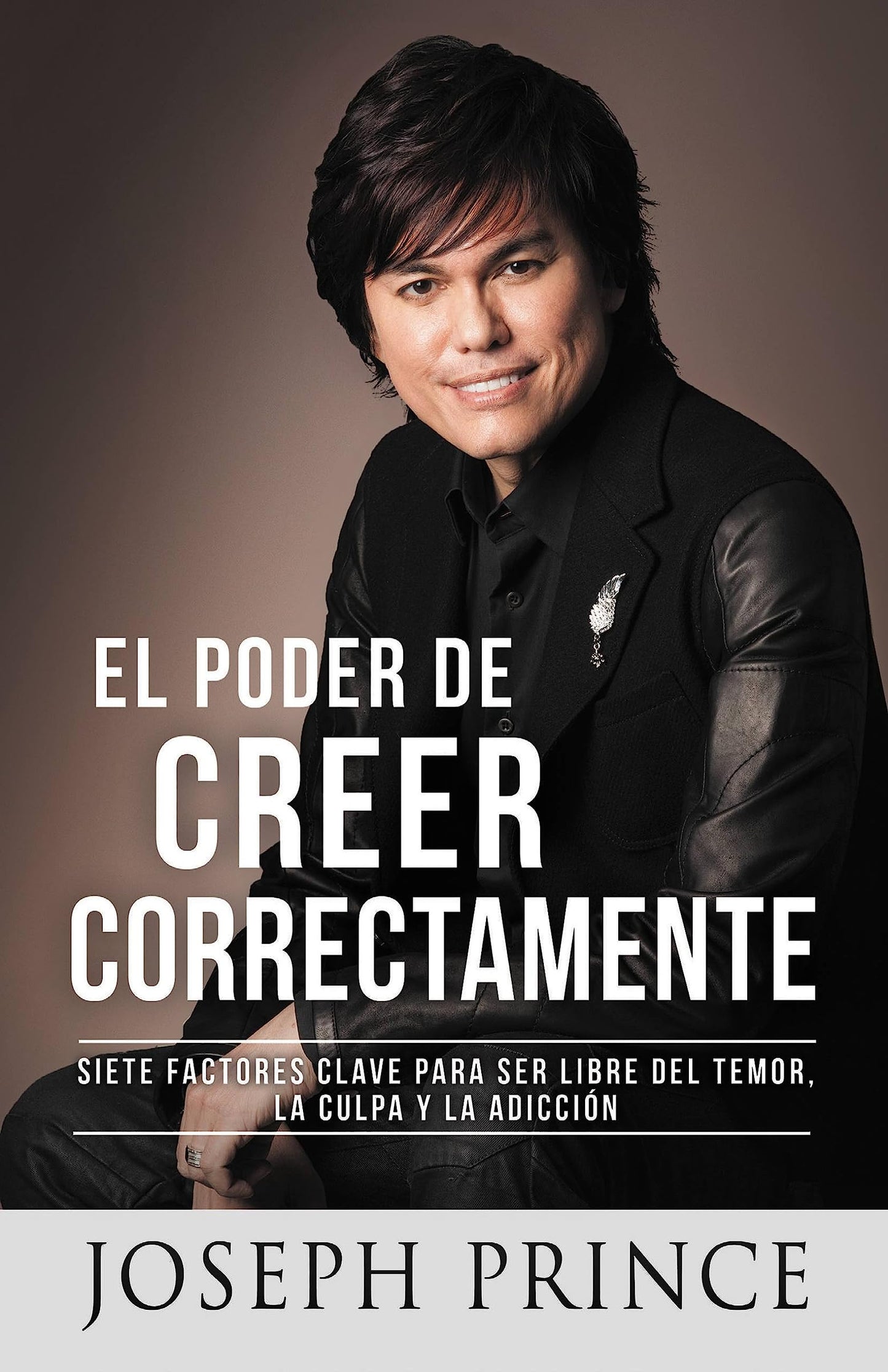 Libro: El Poder de Creer Correctamente: 7 Factores Clave para ser Libre del Temor, la Culpa y la Adicción (Spanish Edition)