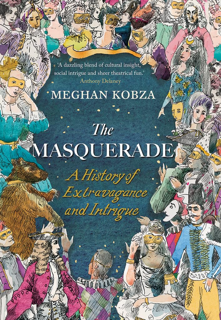 Libro: The Masquerade: A History of Extravagance and Intrigue