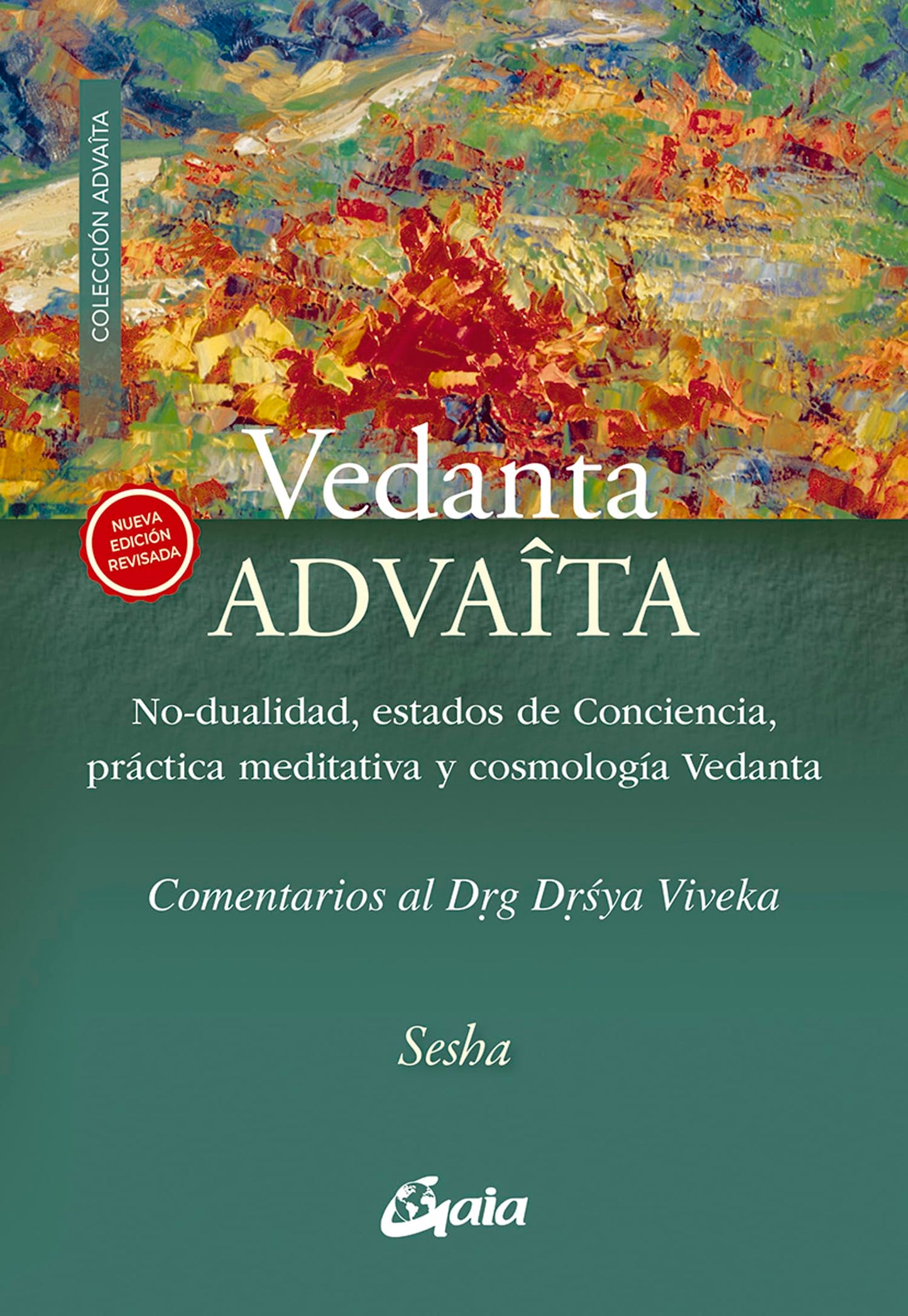 Libro: Vedanta AdvaÎta: No-dualidad, estados de Conciencia, práctica meditativa y cosmología Vedanta. Comentarios al Drg Drsya Viveka.