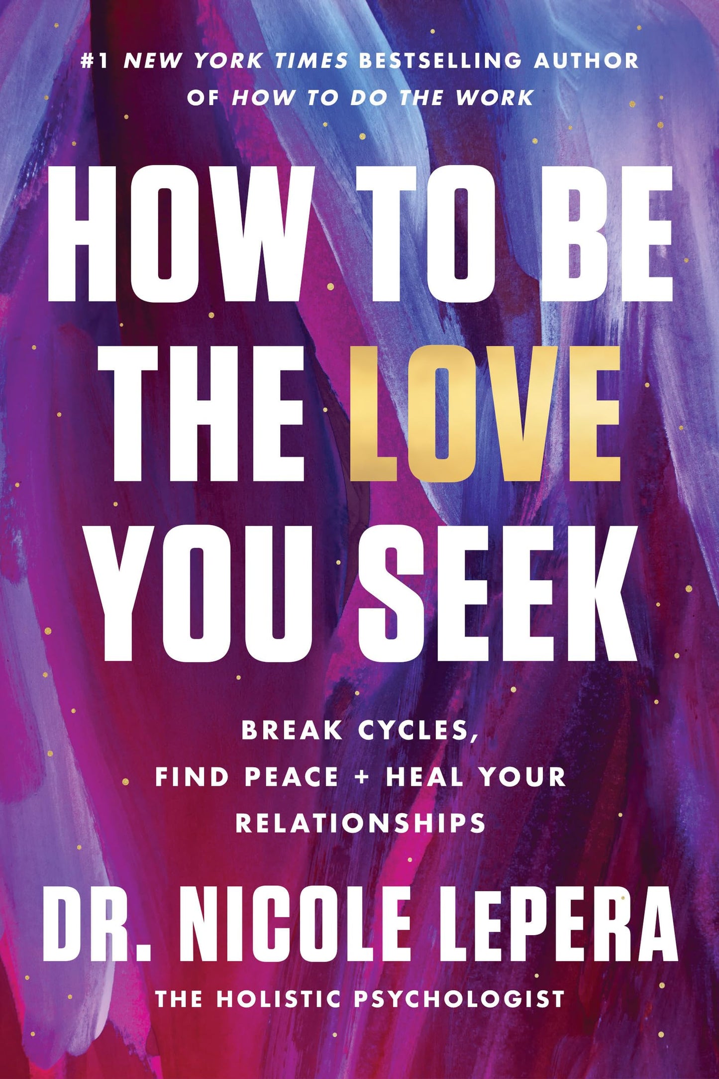 Libro: How to Be the Love You Seek: Break Cycles, Find Peace, and Heal Your Relationships – A #1 NYT Bestselling Guide to Emotional Intelligence and Self-Love