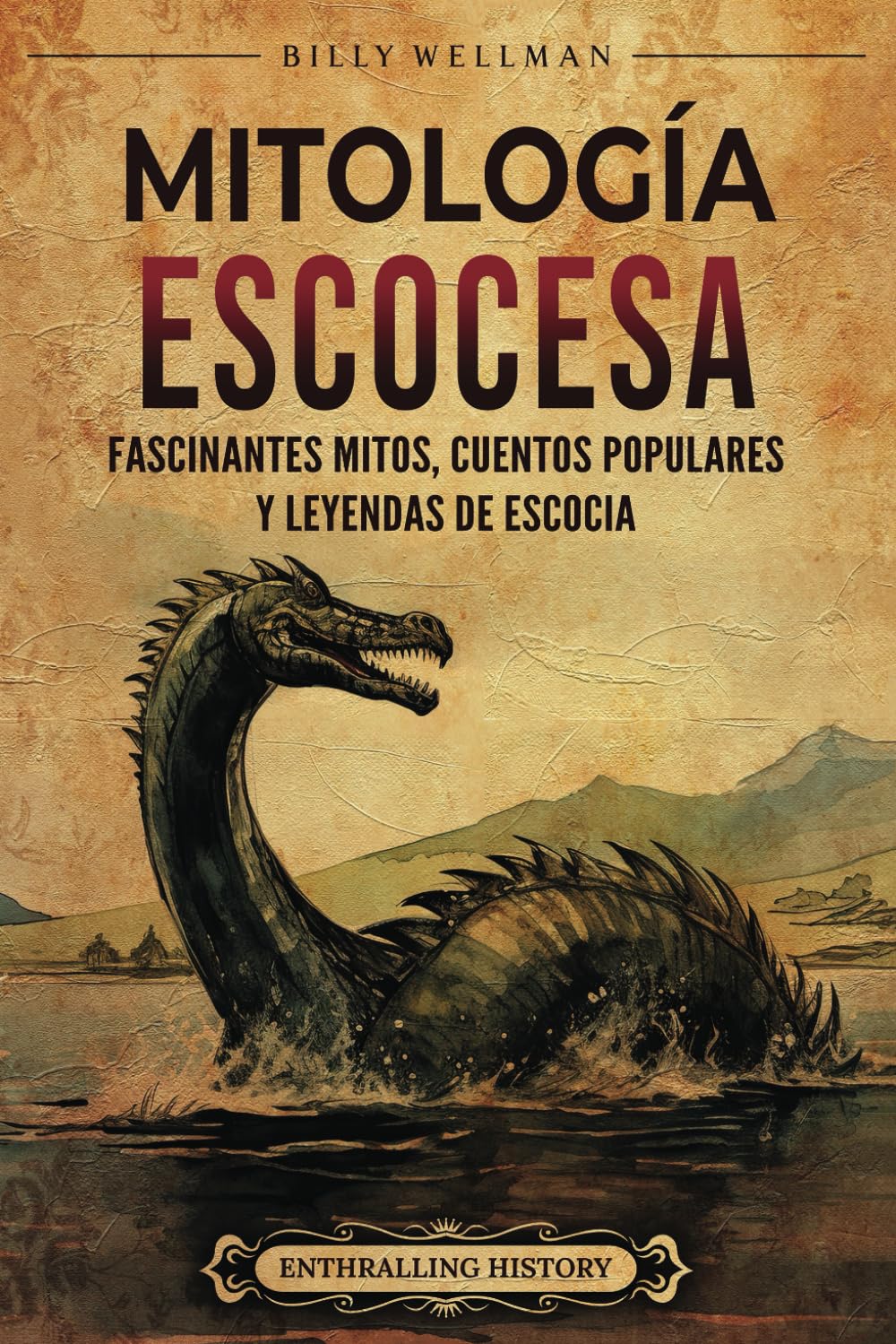 Libro: Mitología escocesa: Fascinantes mitos, cuentos populares y leyendas de Escocia (Antigua Gran Bretaña)