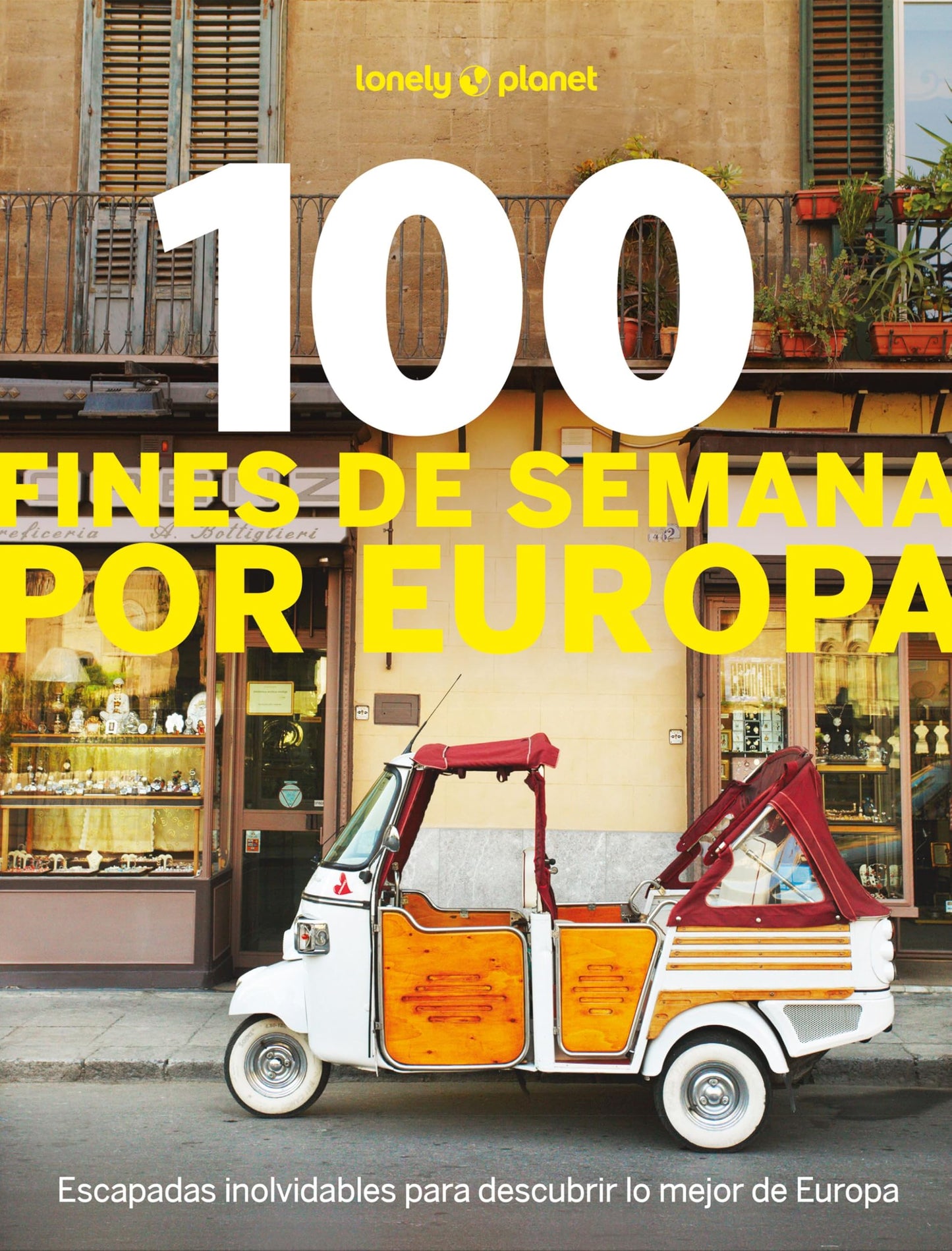 Libro: 100 fines de semana por Europa: Itinerarios detallados ¦ Viaja como un lugareño ¦ Consejos de expertos locales ¦ Incluye el Algarve, Burdeos, Lyon, ... Creta y mucho más (Viaje y aventura)