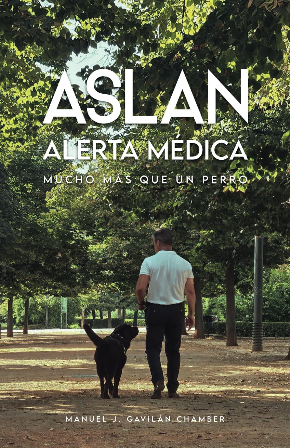 Libro: ASLAN ALERTA MÉDICA, MUCHO MÁS QUE UN PERRO: La vida de un diabético, salvada por su perro de asistencia. (Spanish Edition)