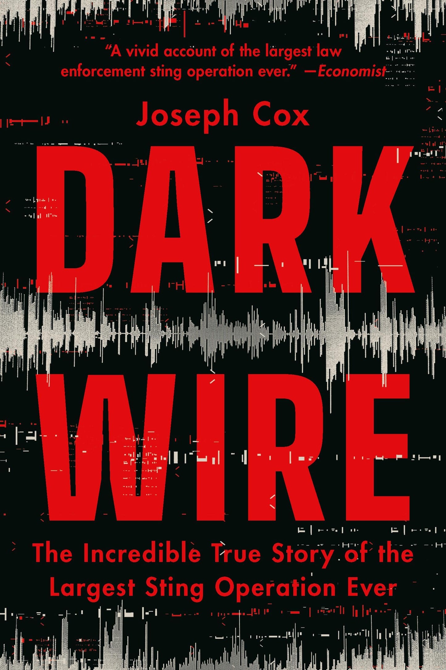 Libro: Dark Wire: The Incredible True Story of the Largest Sting Operation Ever
