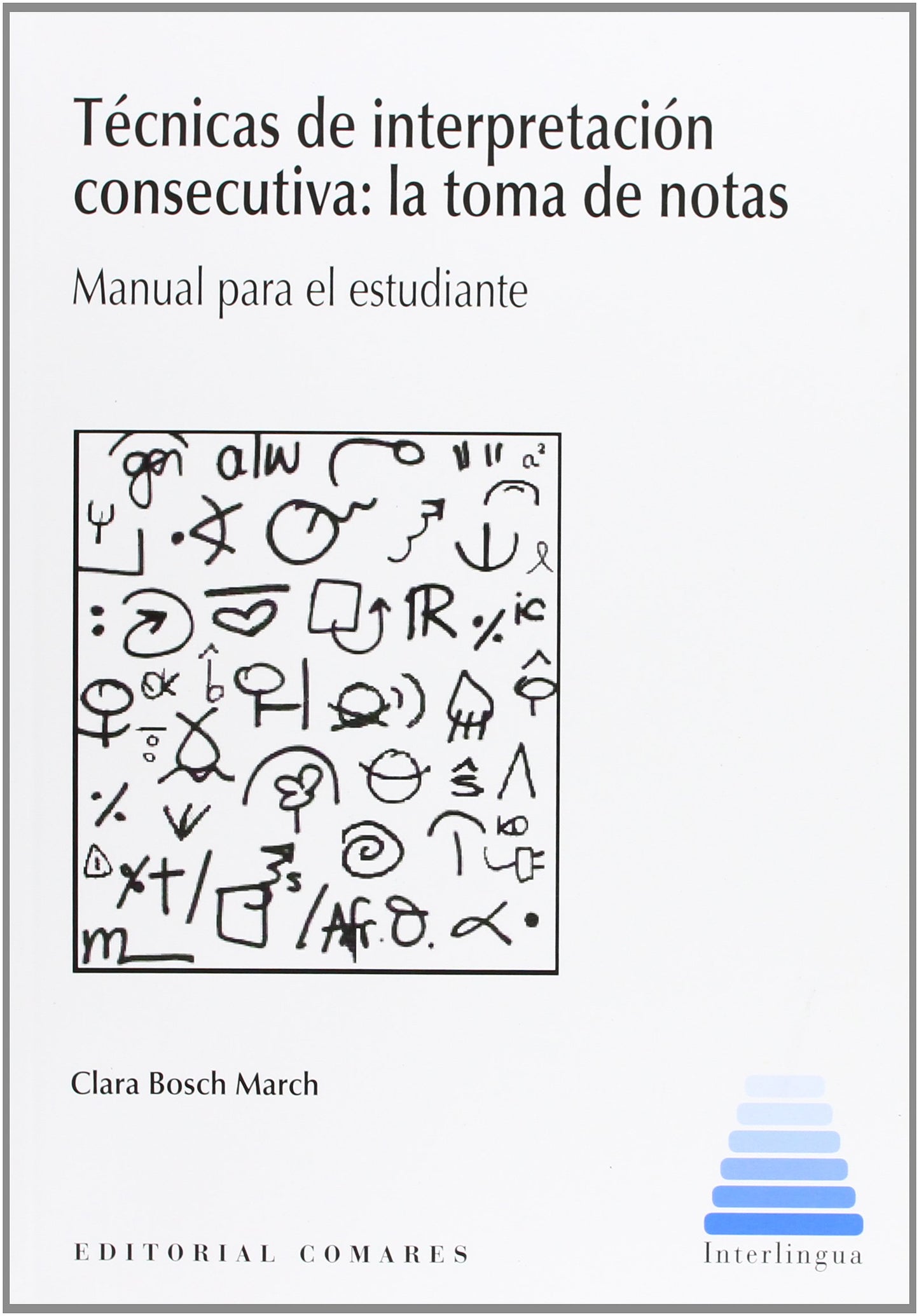 Libro: TECNICAS DE INTERPRETACION CONSECUTIVA (TOMA DE NOTAS) (INTERLINGUA)