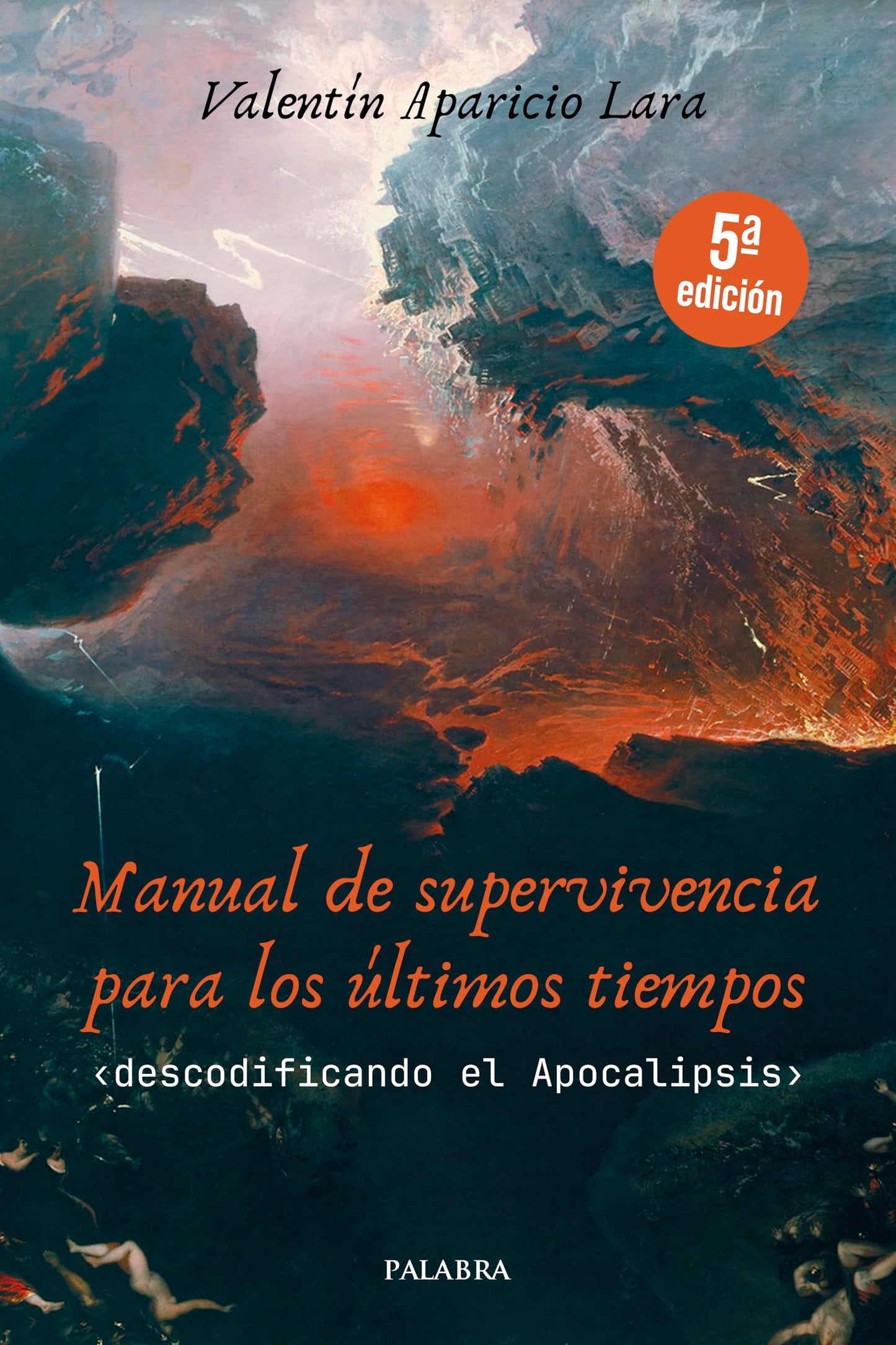 Manual de supervivencia para los últimos tiempos: Descodificando el Apocalipsis (Mundo y cristianismo)