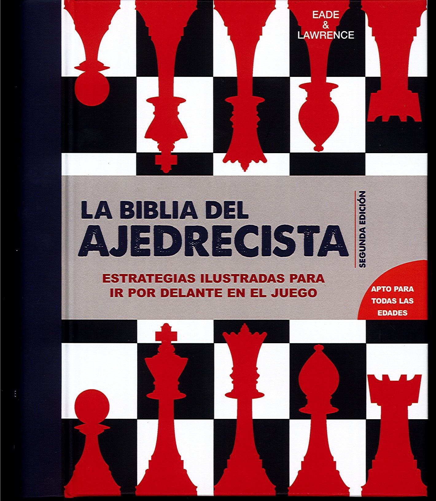 Libro: La Biblia del Ajedrecista: Estrategias ilustradas para ir por delante en el juego (SIN COLECCION)